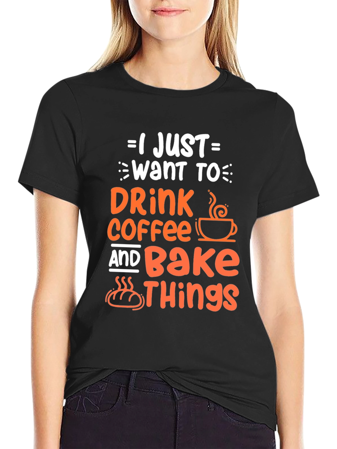 Black Coffee & Baking T-Shirt - I Just Want to Drink Coffee and Bake Things view 2