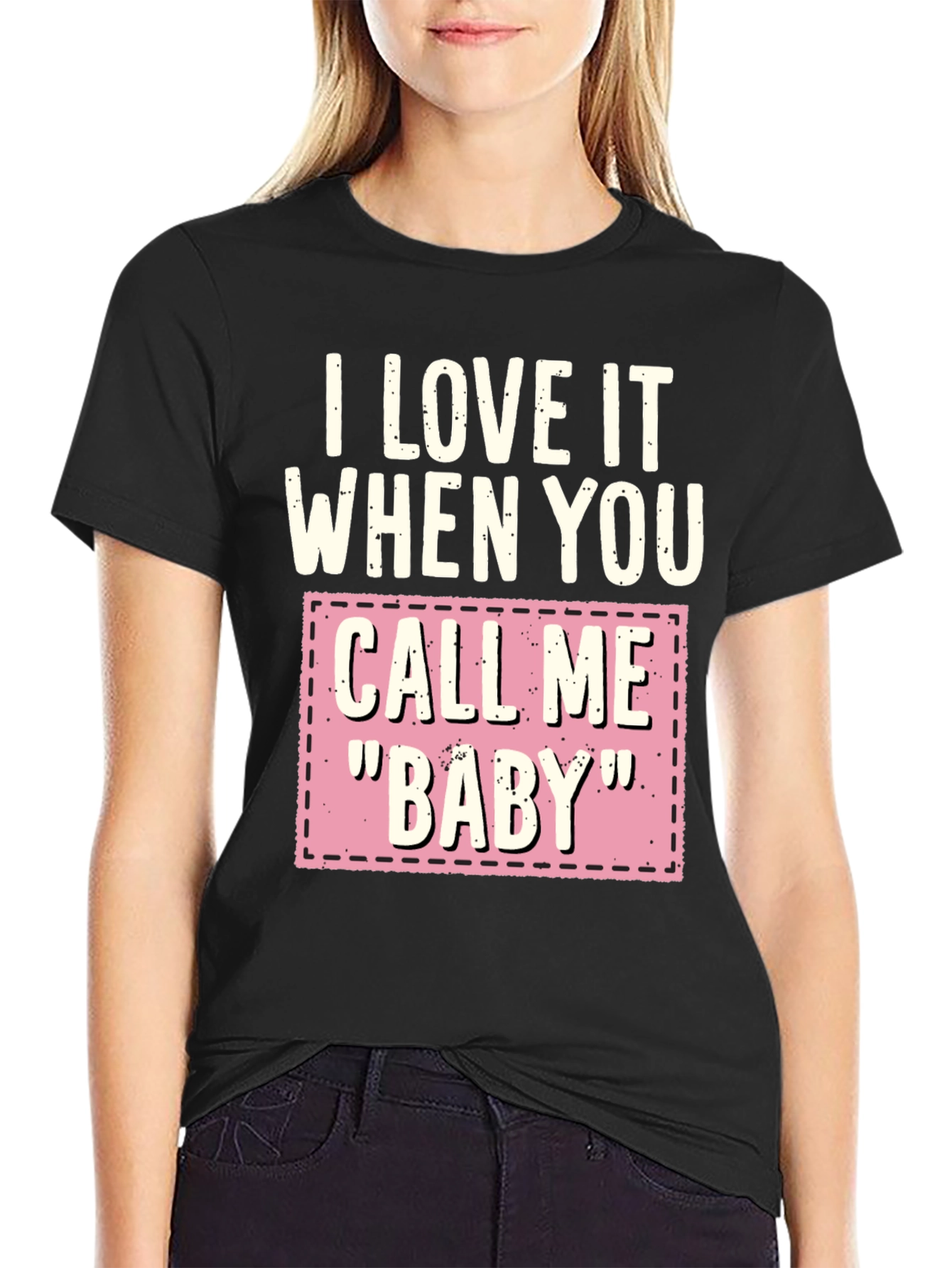 Black I Love It When You Call Me "Baby" T-Shirt view 2