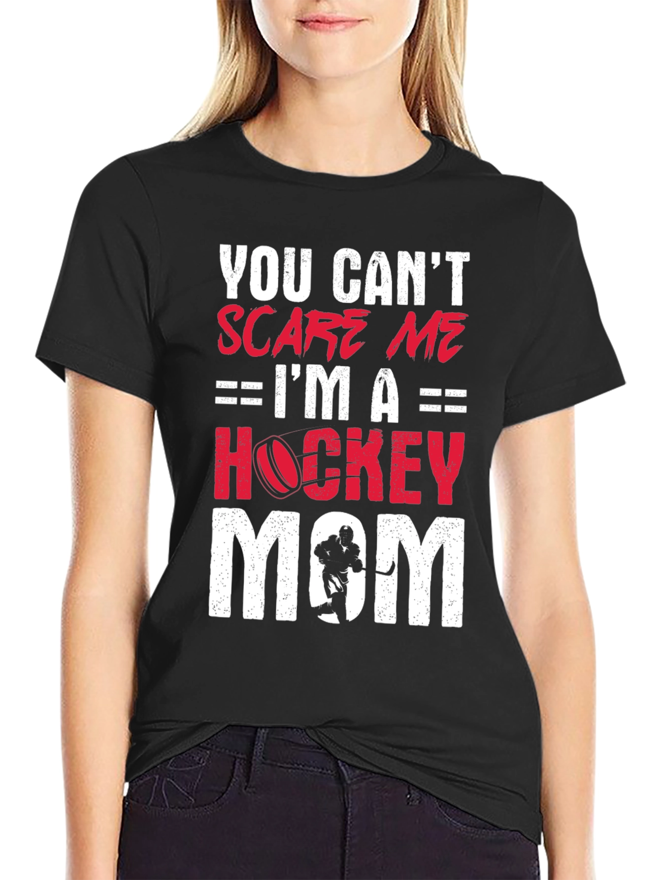 Hockey Mom T-Shirt - You Can't Scare Me! - 2