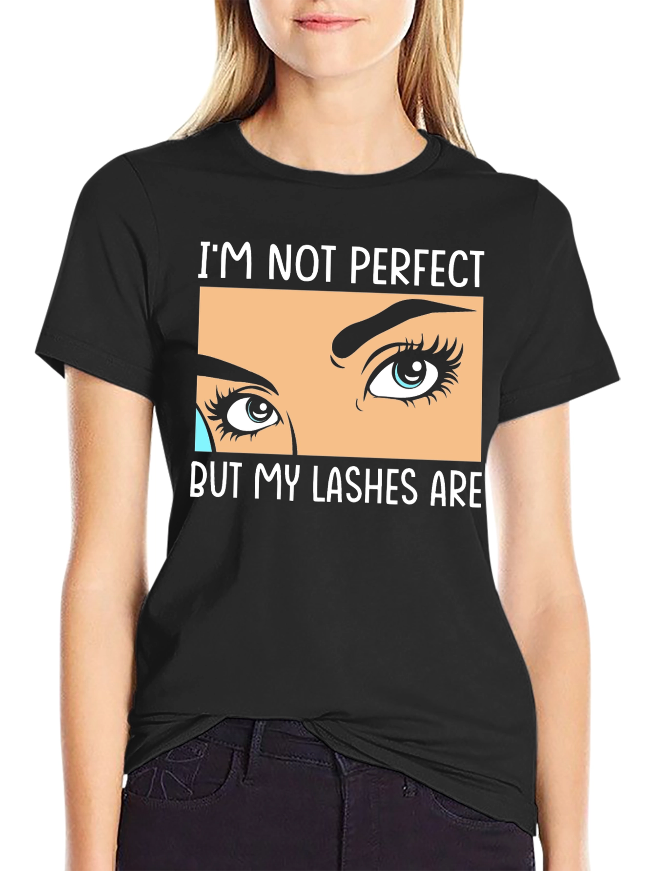Black I'm Not Perfect But My Lashes Are Black T-Shirt view 2