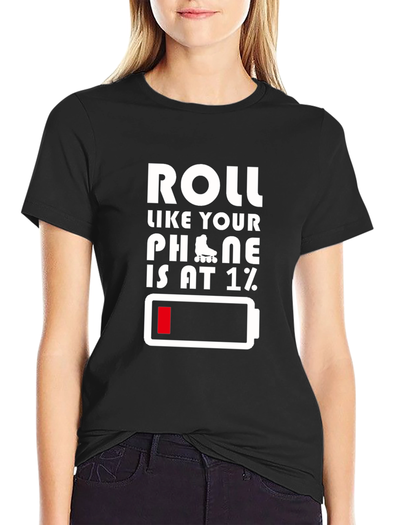 Black Roll Like Your Phone Is at 1% Funny T-Shirt view 2