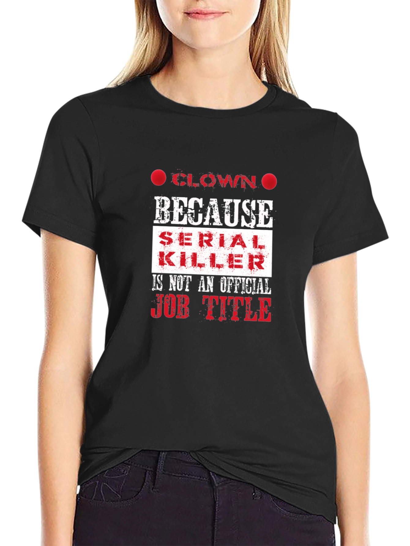 Black Clown Because Serial Killer Job Title Funny T-Shirt view 2