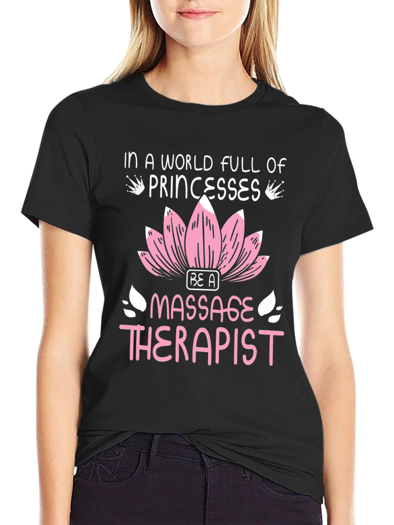 Black Massage Therapist T-Shirt: In a World Full of Princesses view 2