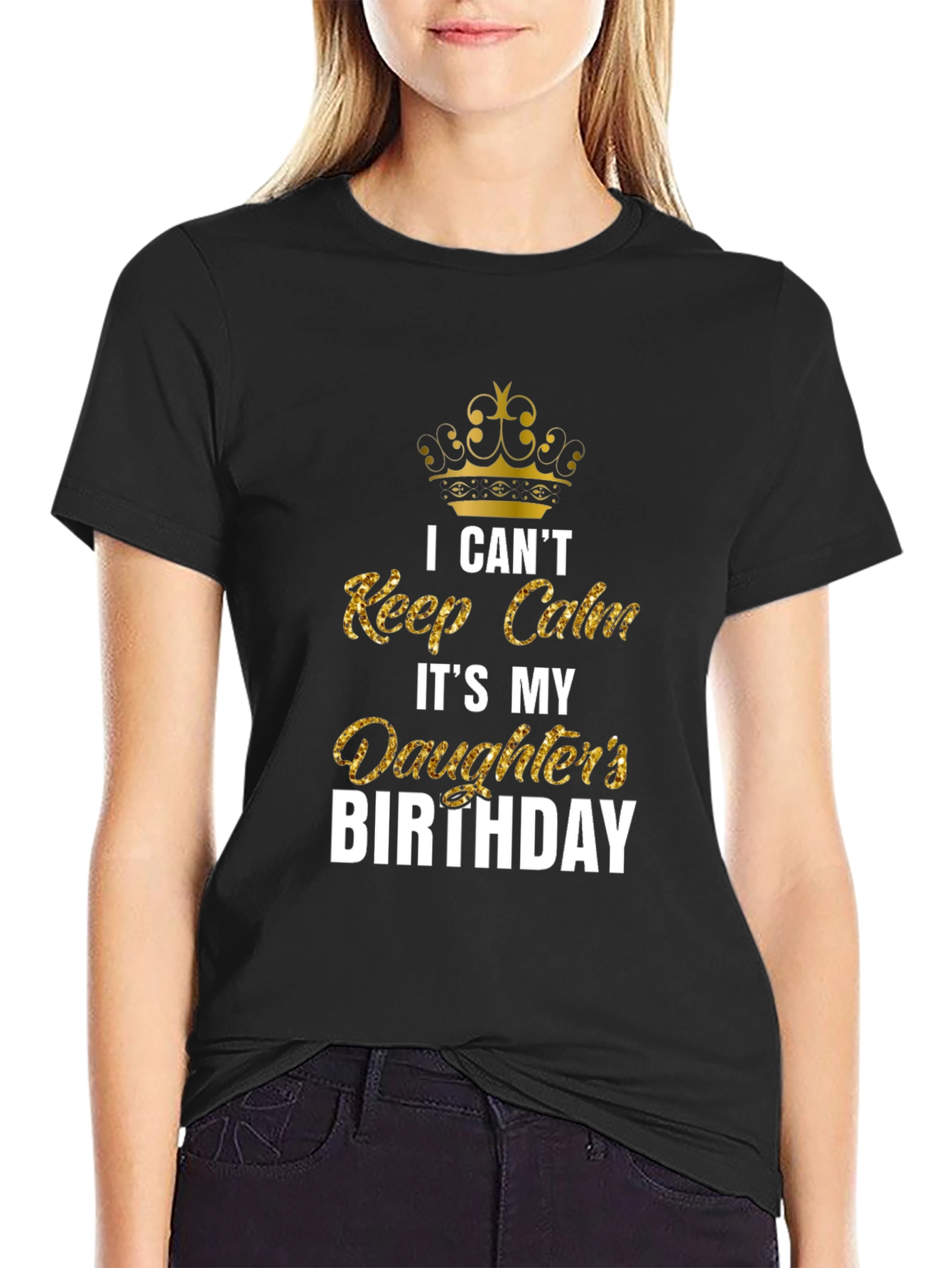 Black Daughter's Birthday Shirt - I Can't Keep Calm Tee view 2