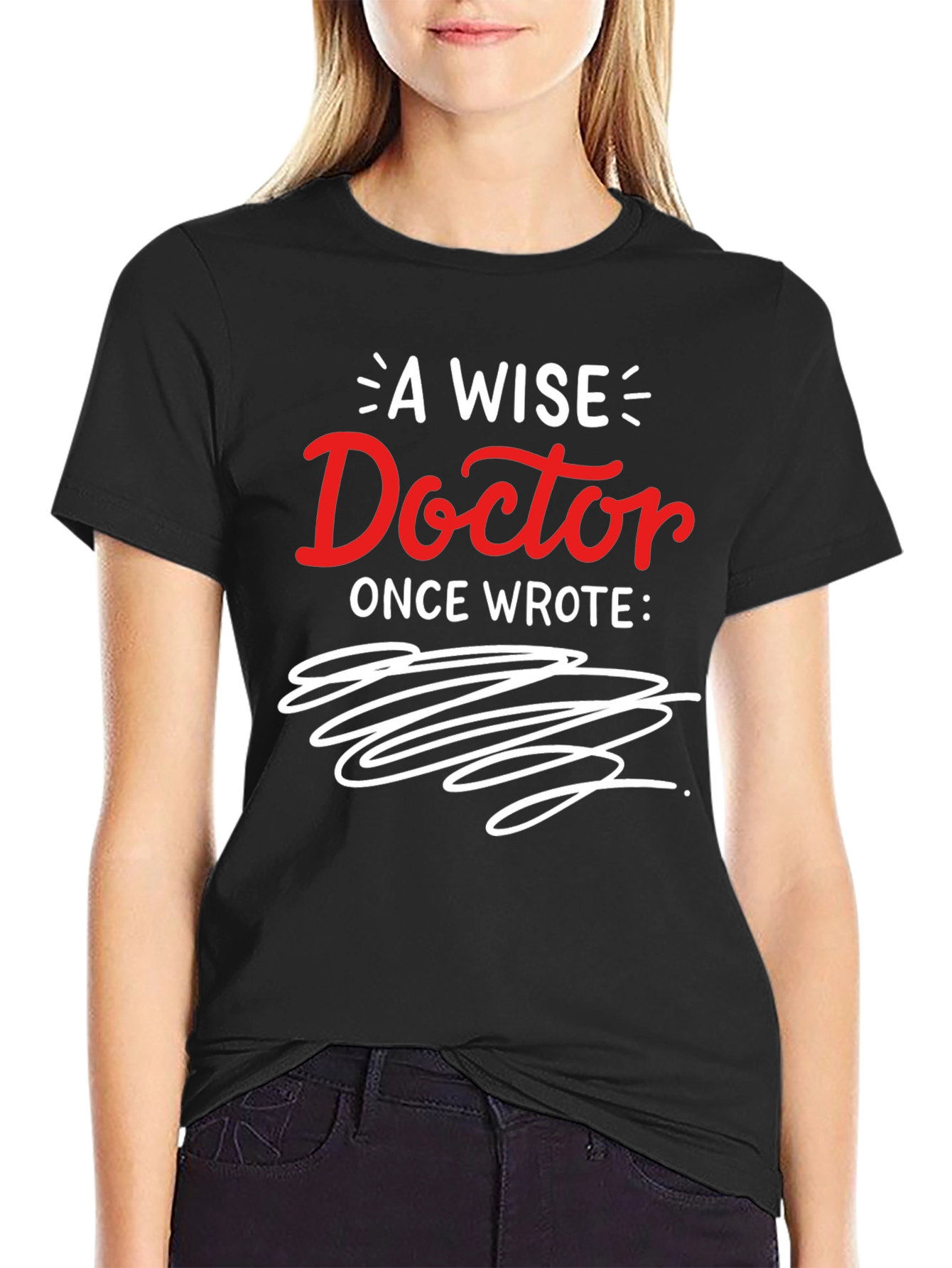 Black Funny Doctor Handwriting Graphic Tee - A Wise Doctor Once Wrote... view 2