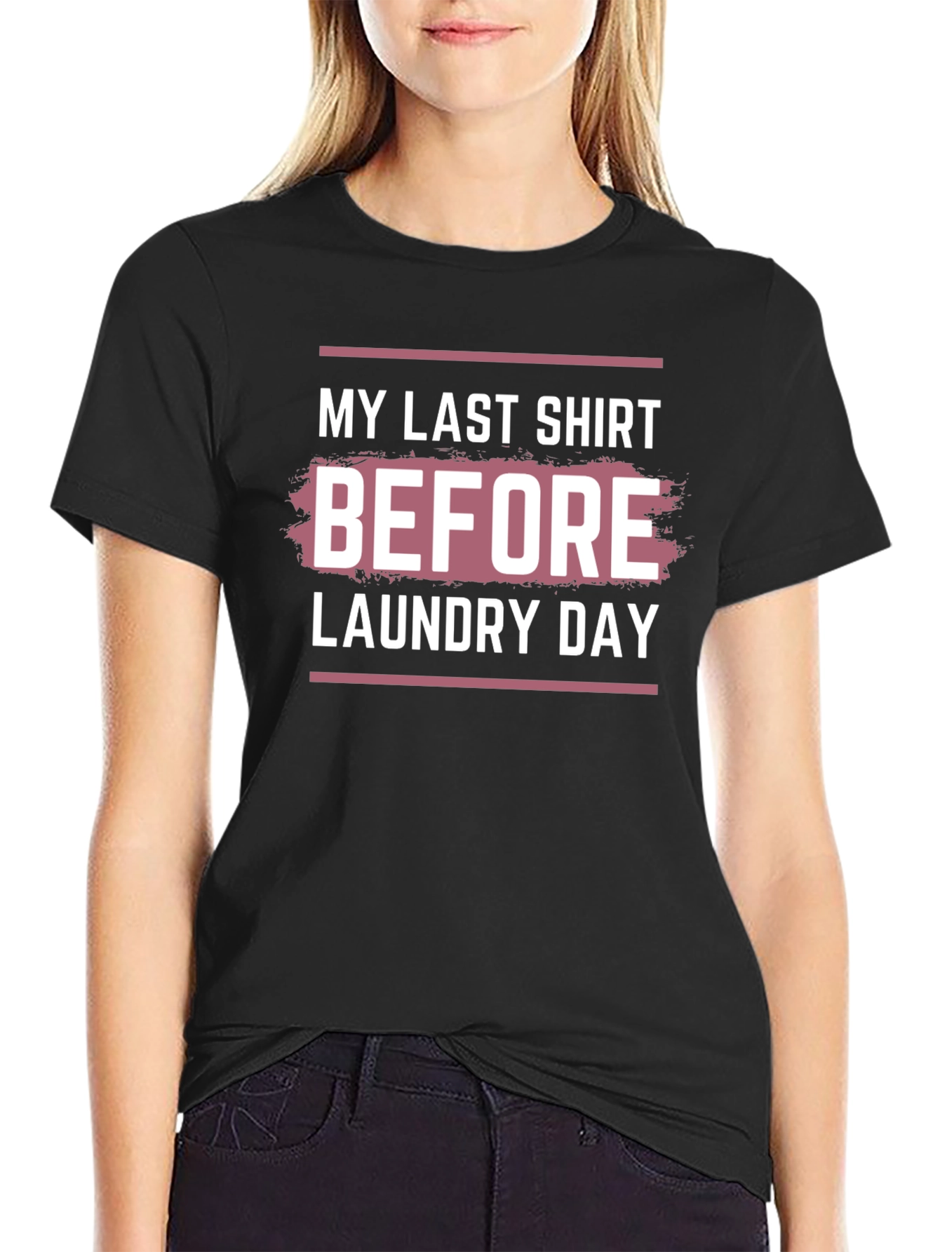 Black My Last Shirt Before Laundry Day - Funny T-Shirt view 2