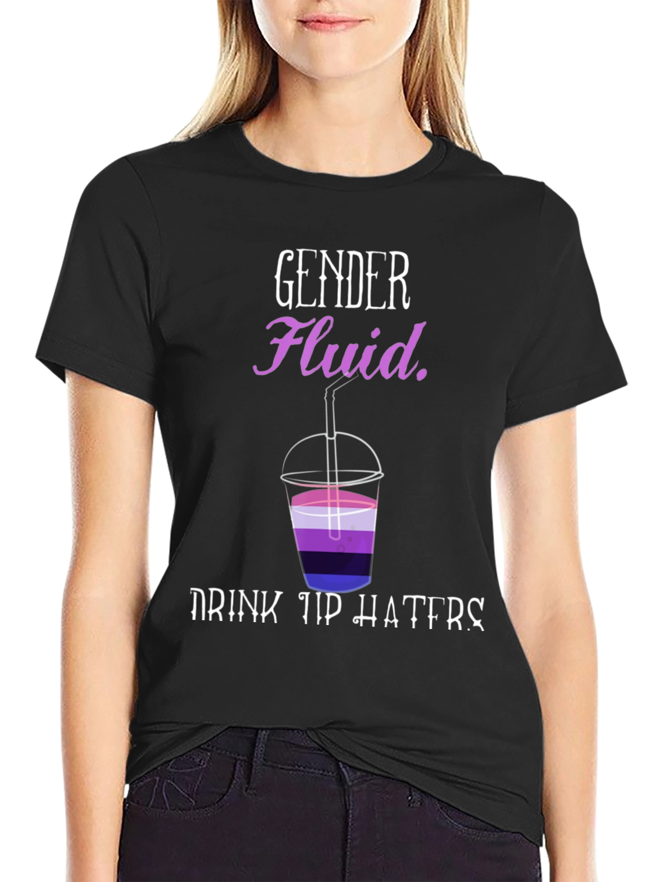 Black Gender Fluid Drink Up Haters T-Shirt view 2