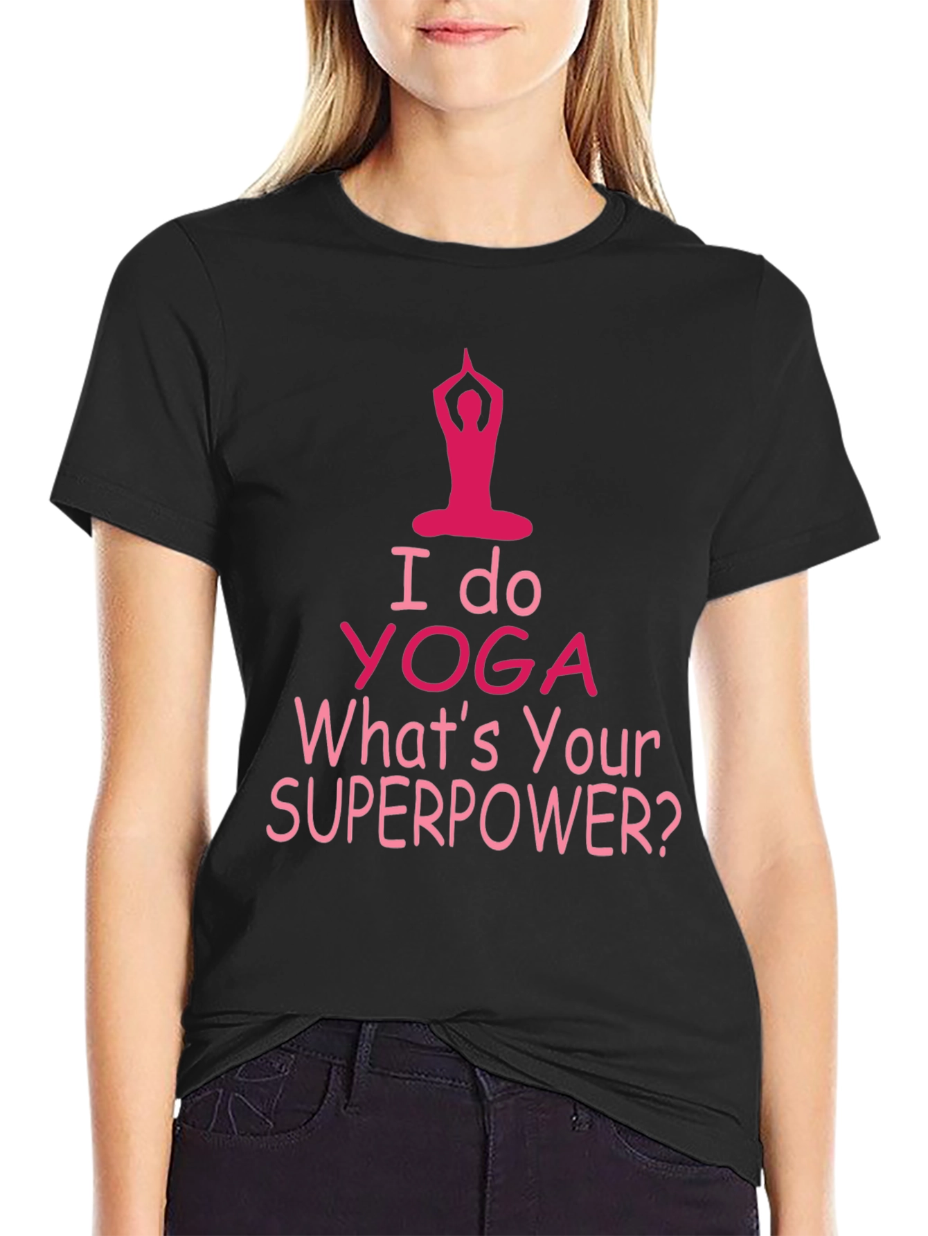 Black I Do Yoga What's Your Superpower T-Shirt view 2