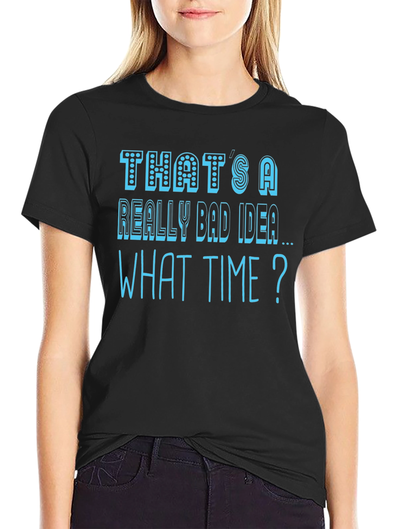 Black That's a Really Bad Idea T-Shirt view 2