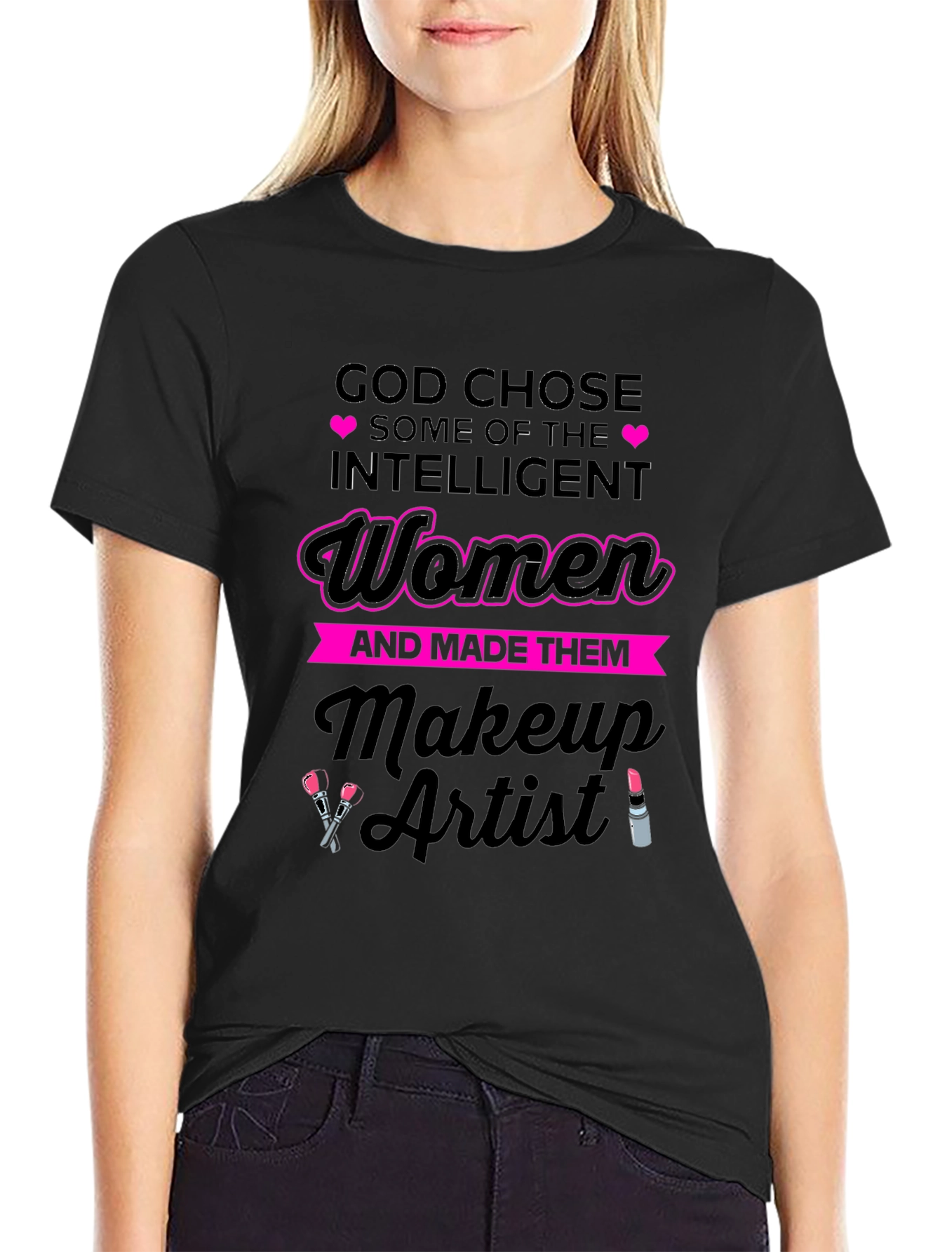 Intelligent Women Makeup Artist T-Shirt - 2
