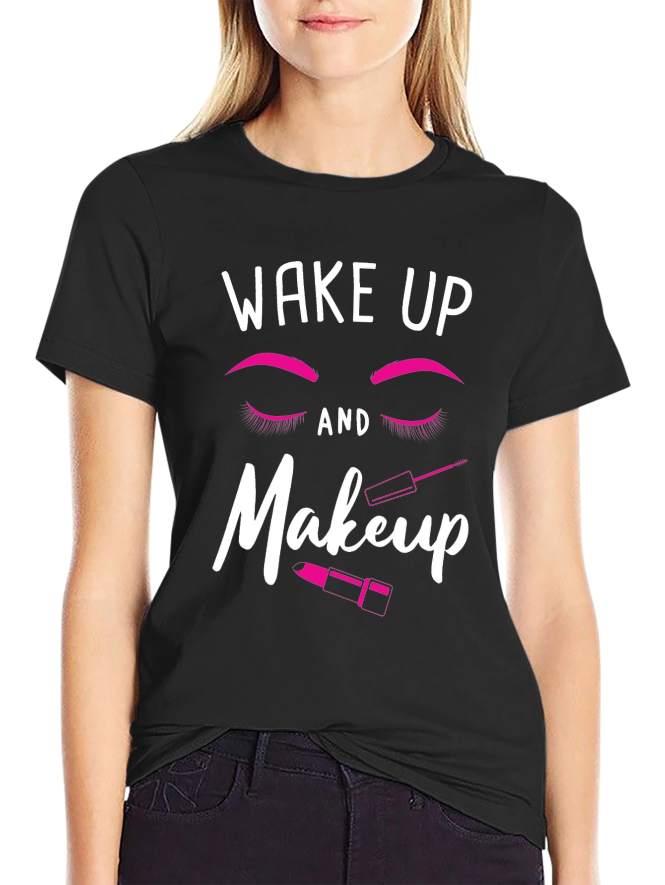 Black Wake Up and Makeup Black T-Shirt view 2