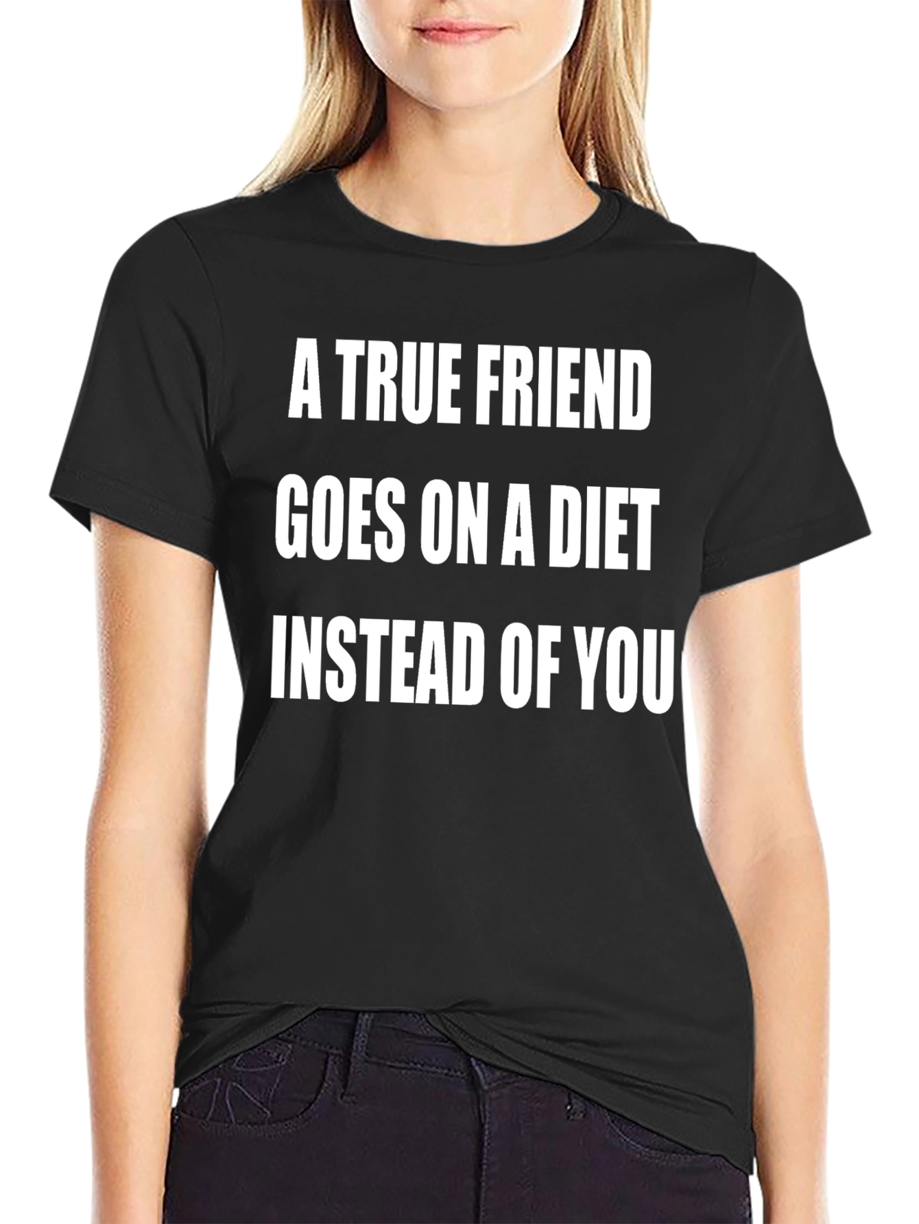 Black A True Friend T-Shirt Funny Diet Tee view 2