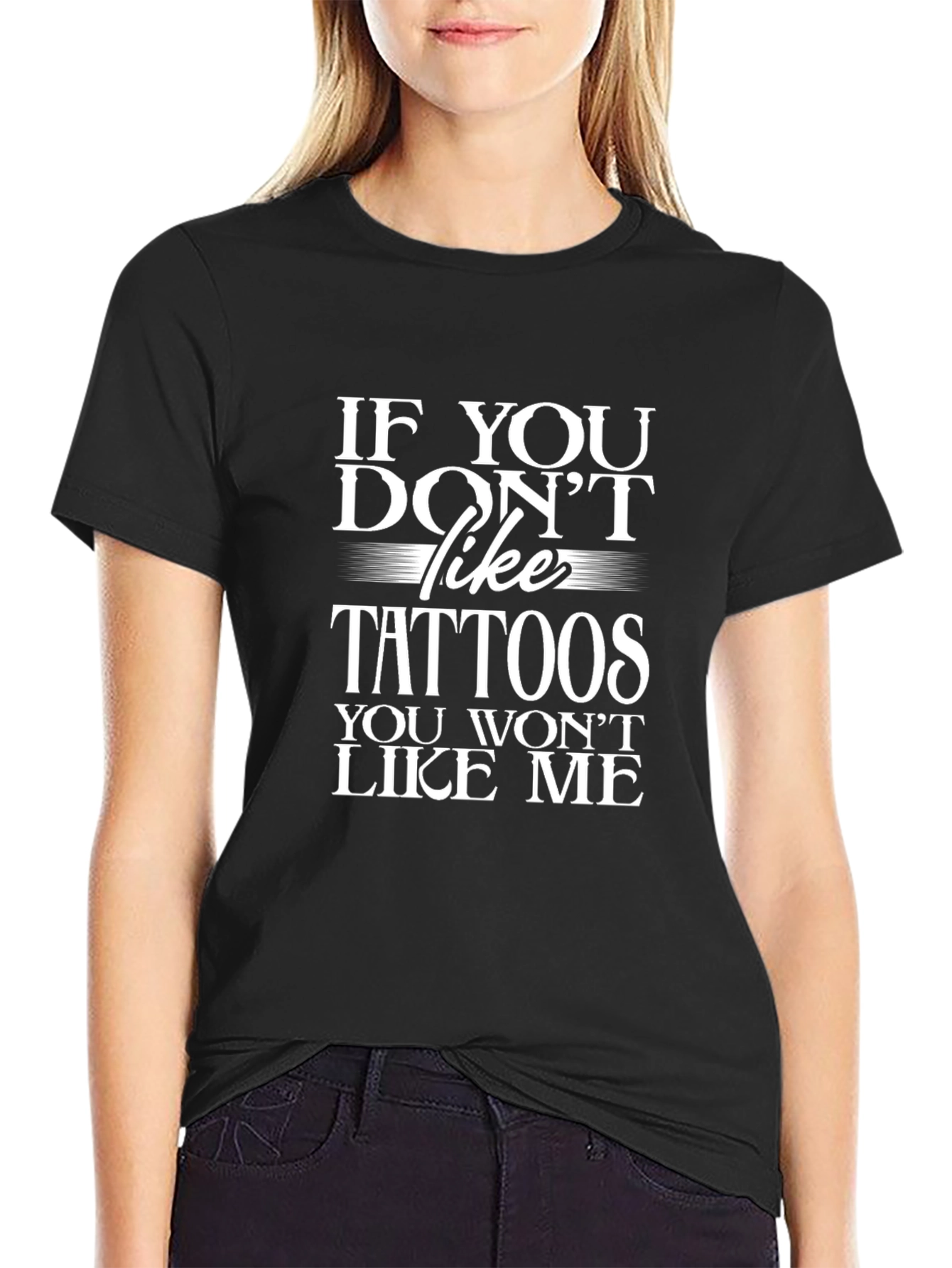 If You Don't Like Tattoos T-Shirt - 2