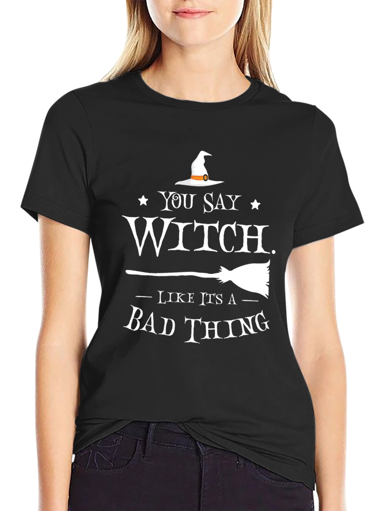 Black Funny Witch T-Shirt - You Say Witch Like It's a Bad Thing view 2