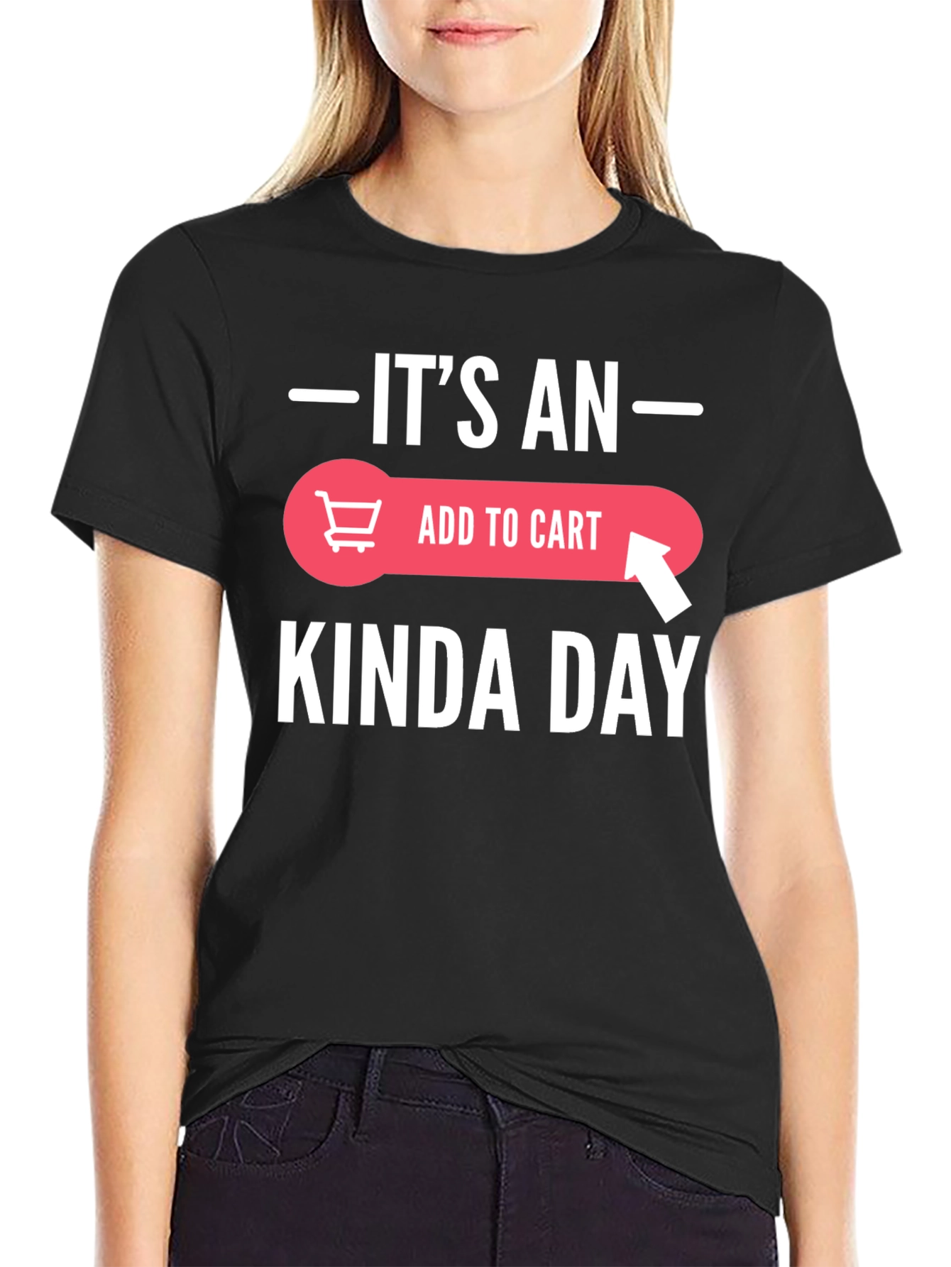 Black It's An Add To Cart Kinda Day T-Shirt view 2