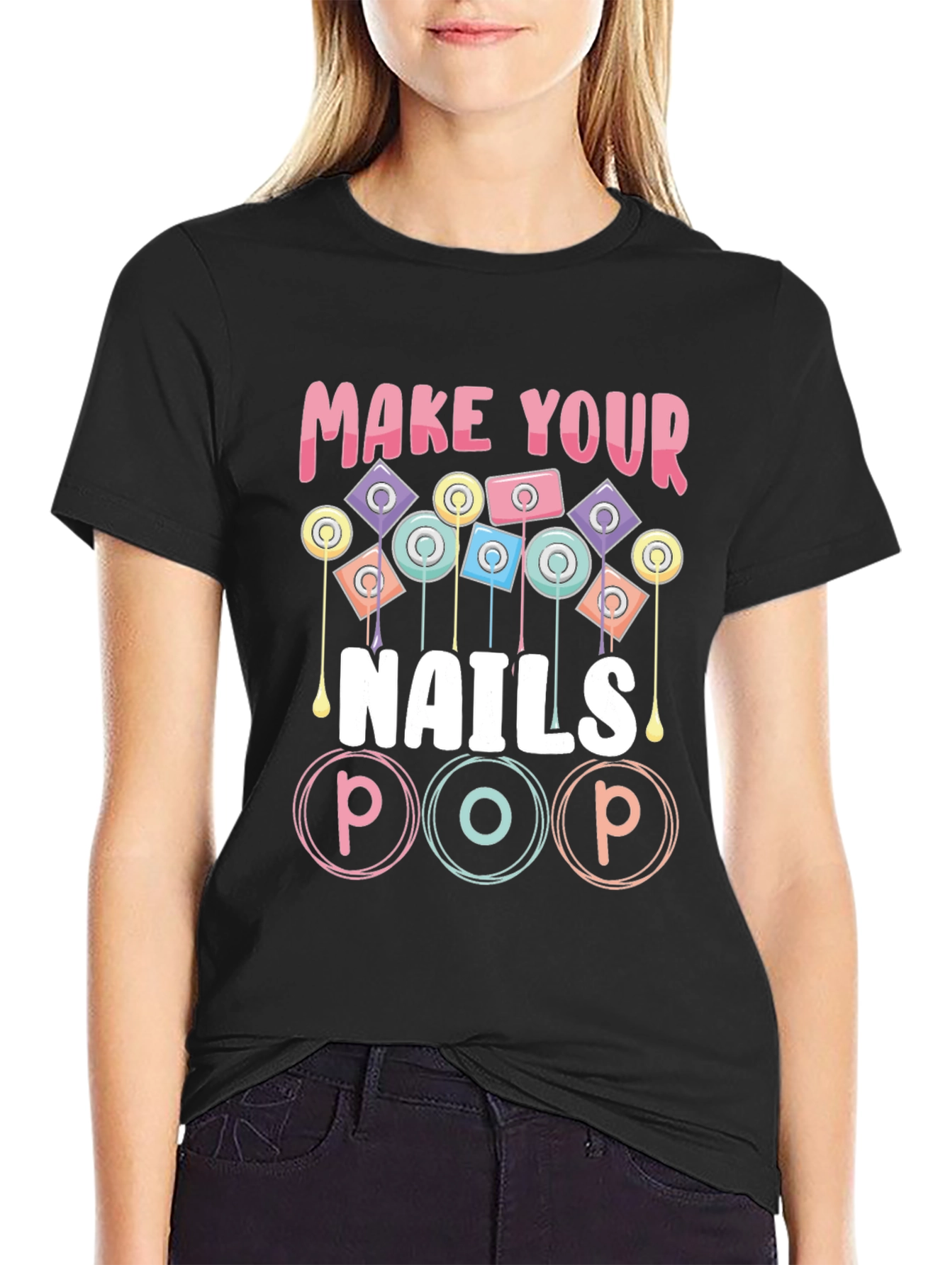 Black Make Your Nails Pop T-Shirt view 2