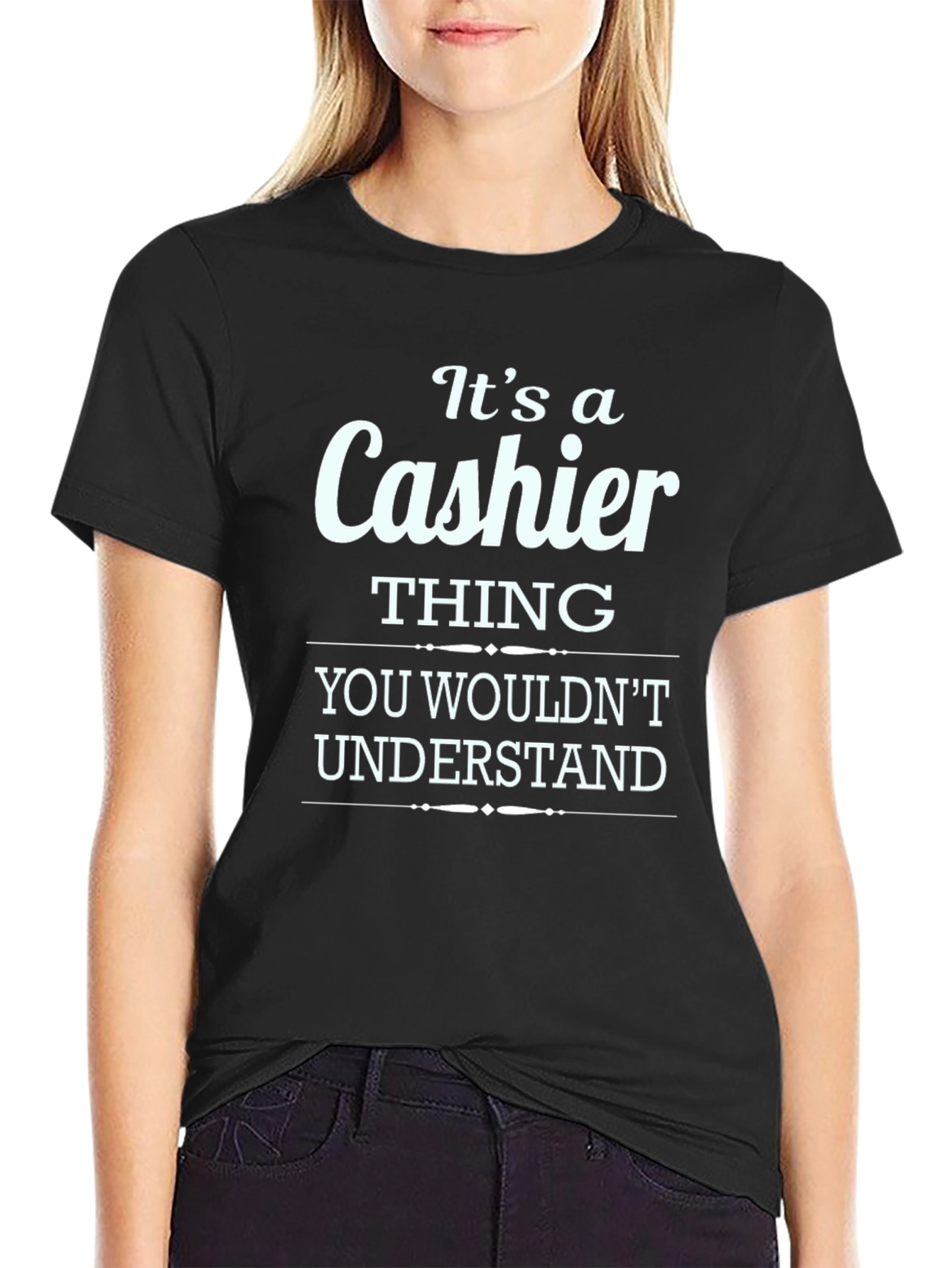 Black It's a Cashier Thing You Wouldn't Understand T-Shirt view 2