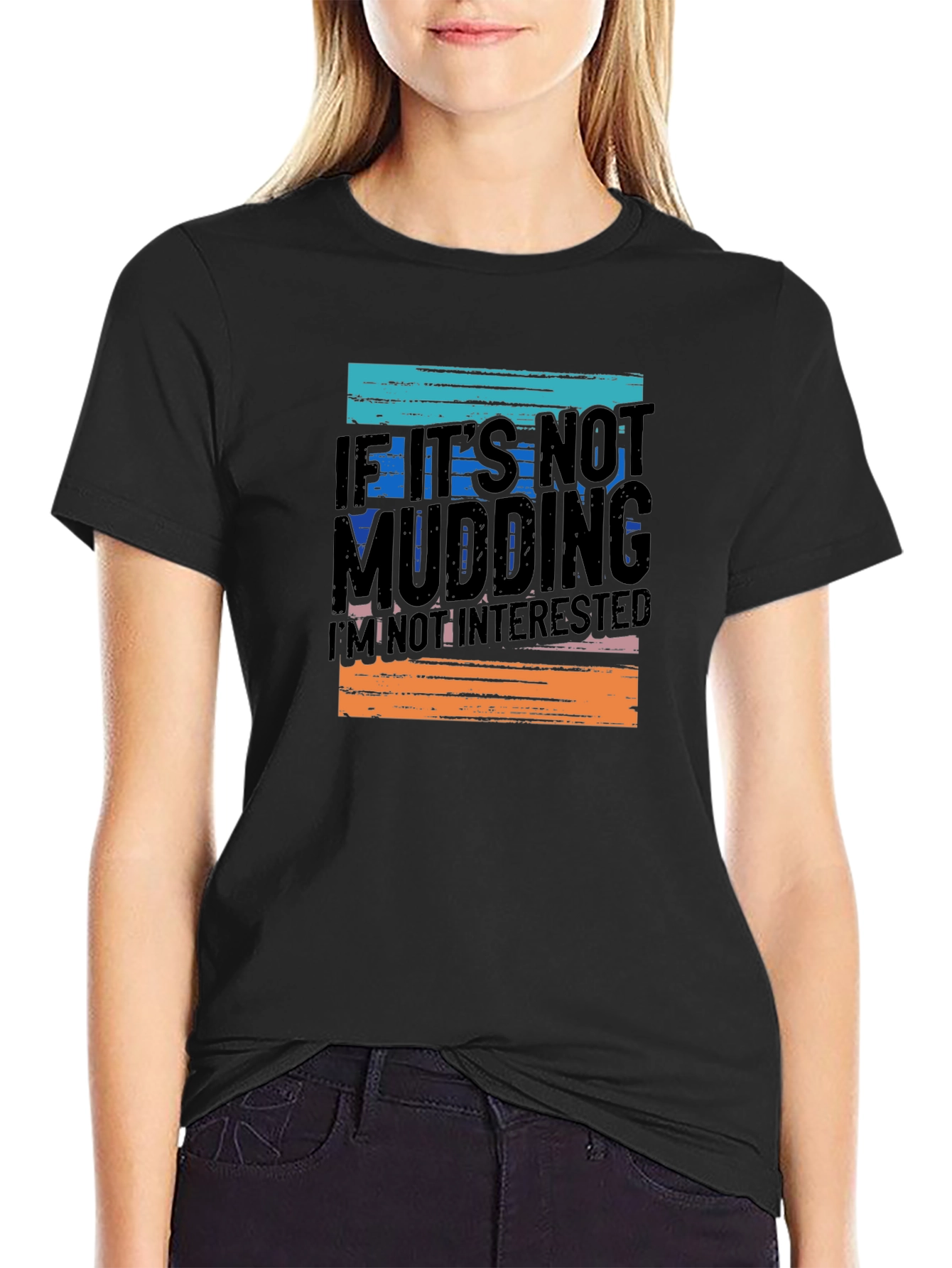 Black Mudding T-Shirt - If It's Not Mudding, I'm Not Interested! view 2