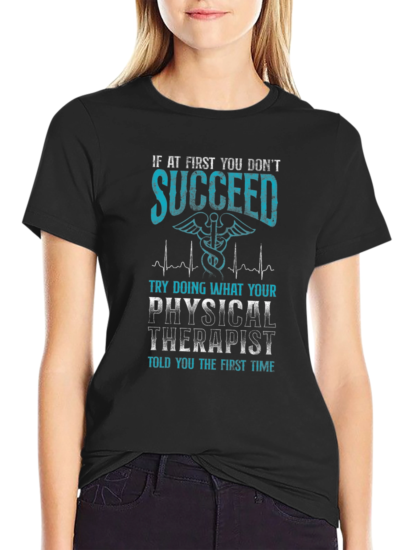 Black Physical Therapist T-Shirt - If At First You Don't Succeed view 2