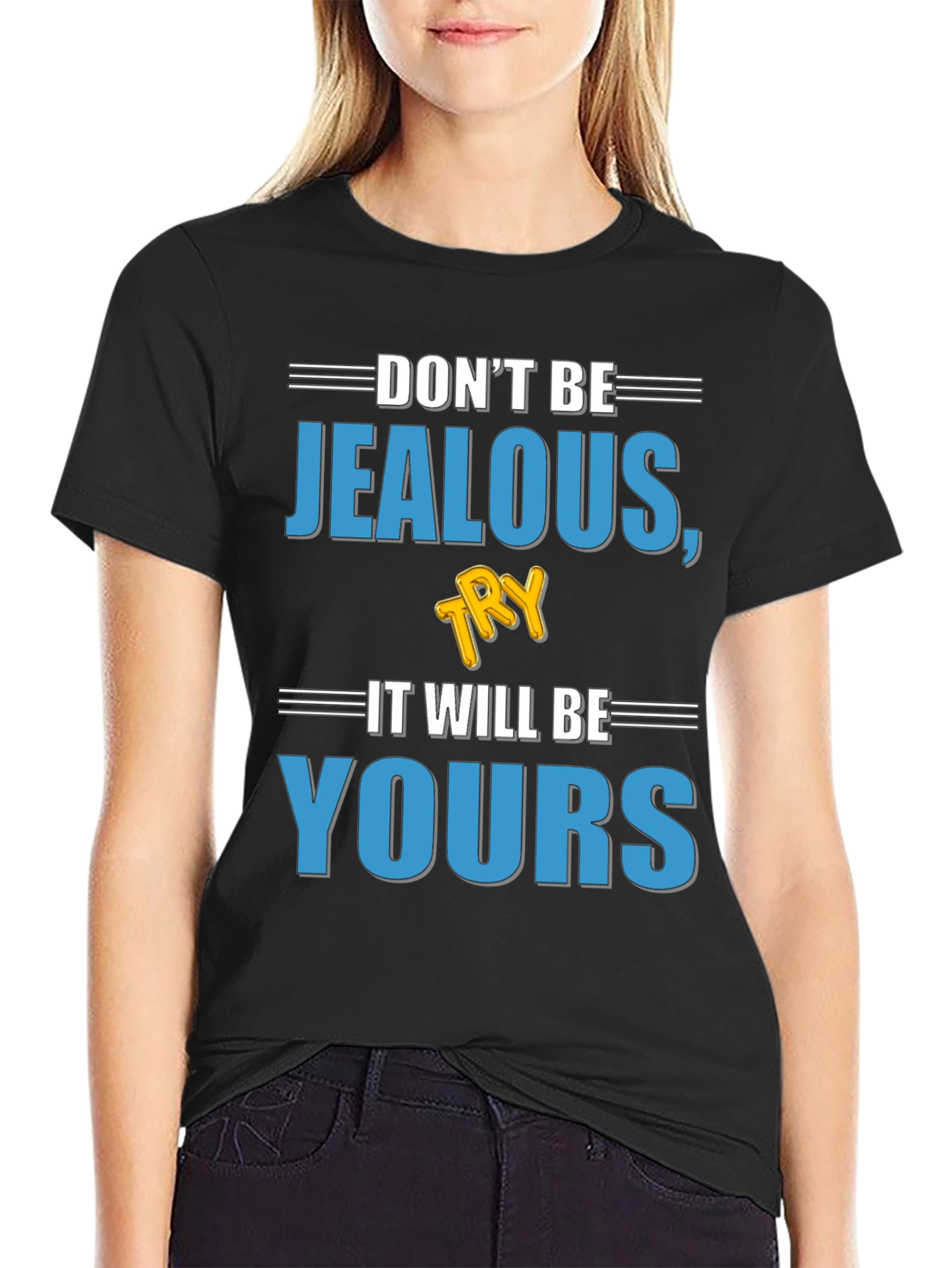 Don't Be Jealous, Try It T-Shirt - 2