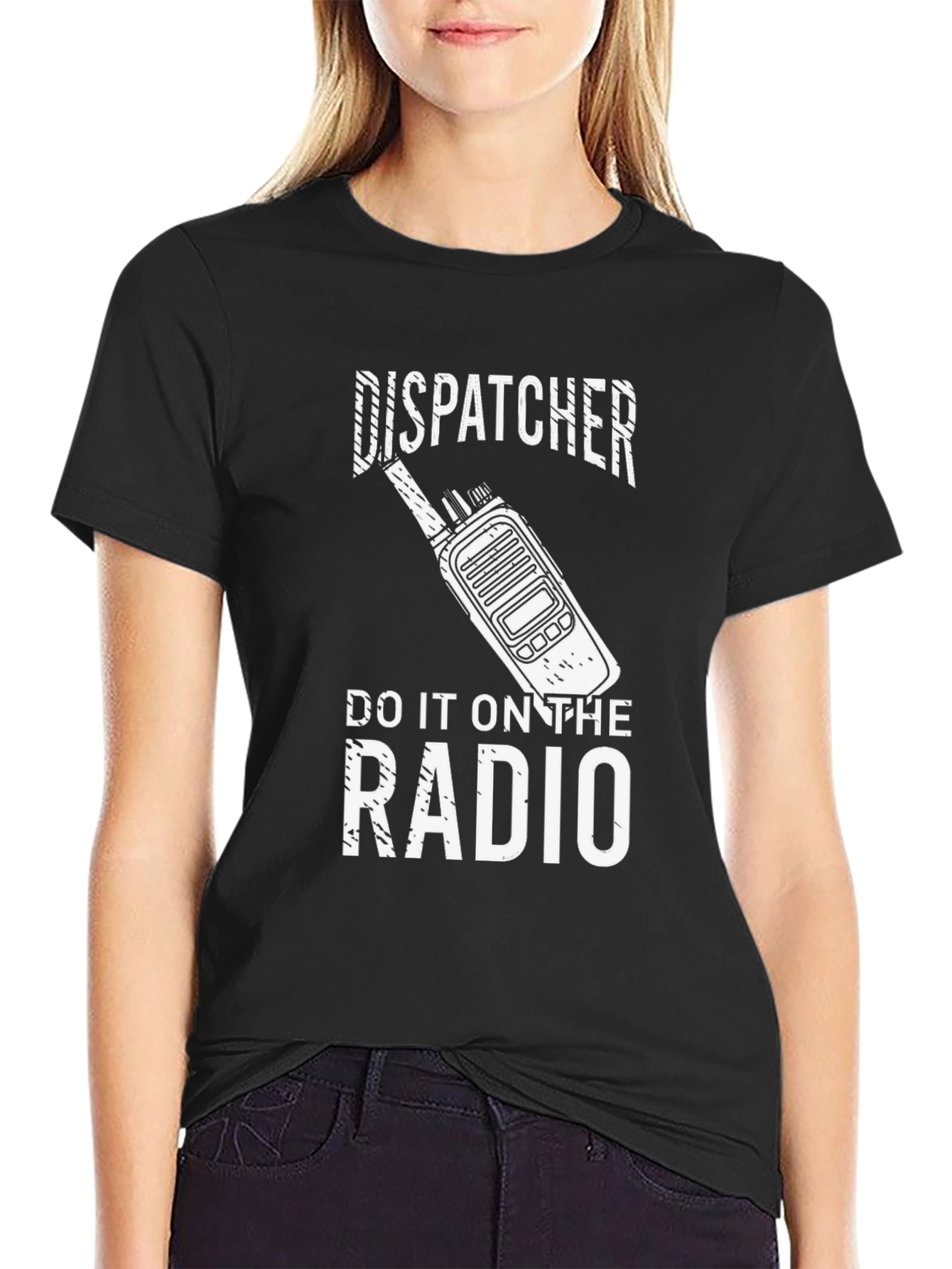 Dispatcher Radio T-Shirt: Do It On The Radio - 2