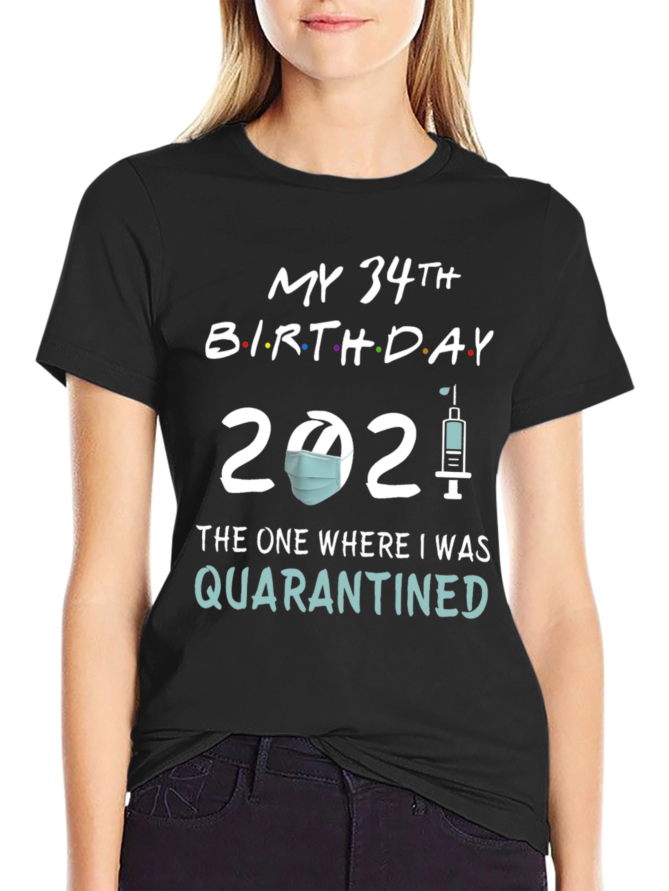 Black My 34th Birthday 2021 Quarantined T-Shirt view 2
