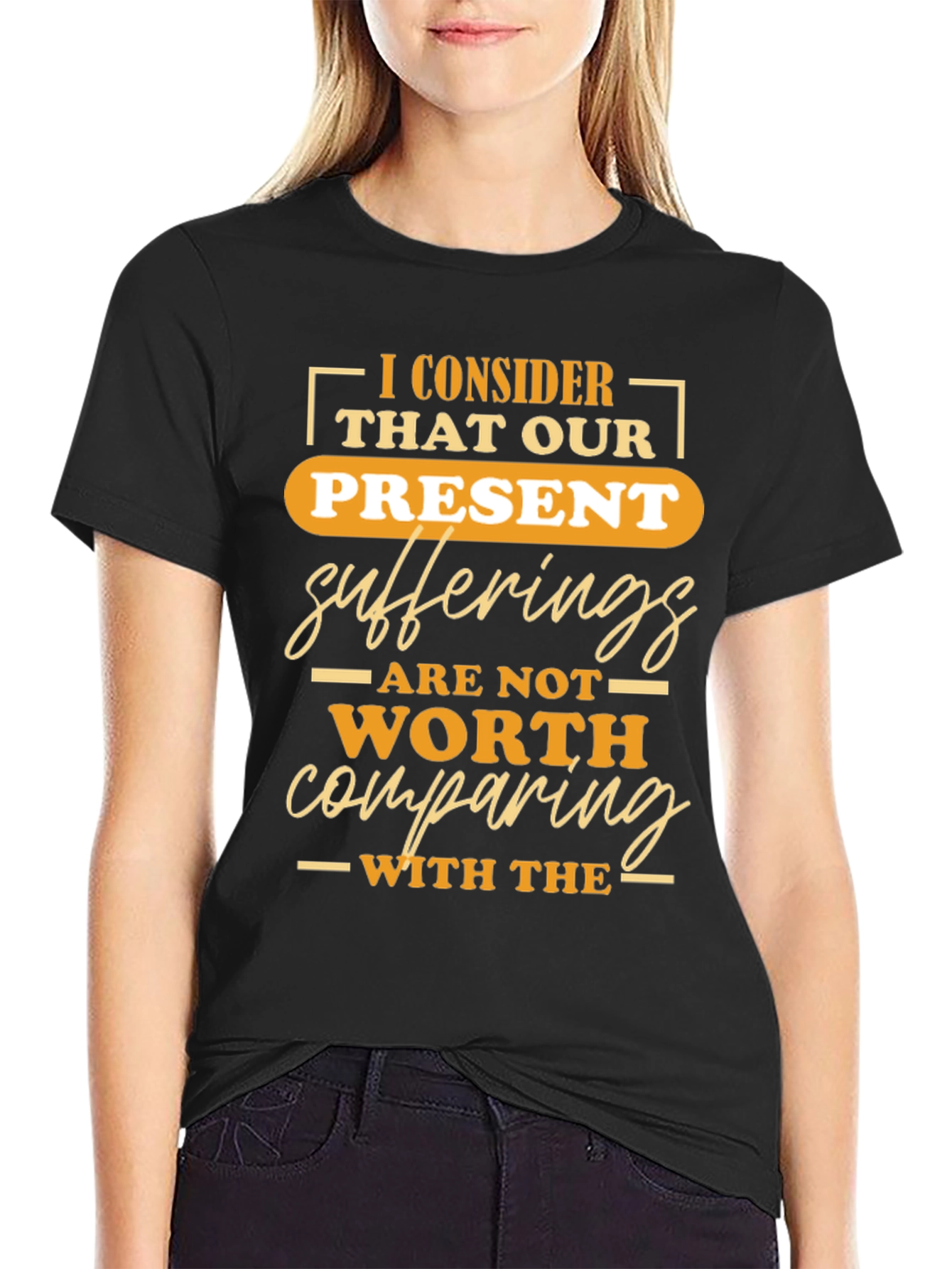 Black Inspirational T-Shirt: Present Sufferings Design view 2