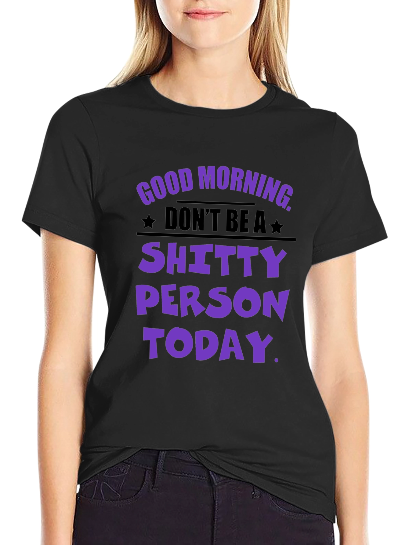Black Funny Graphic T-Shirt: Don't Be a Shitty Person Today view 2