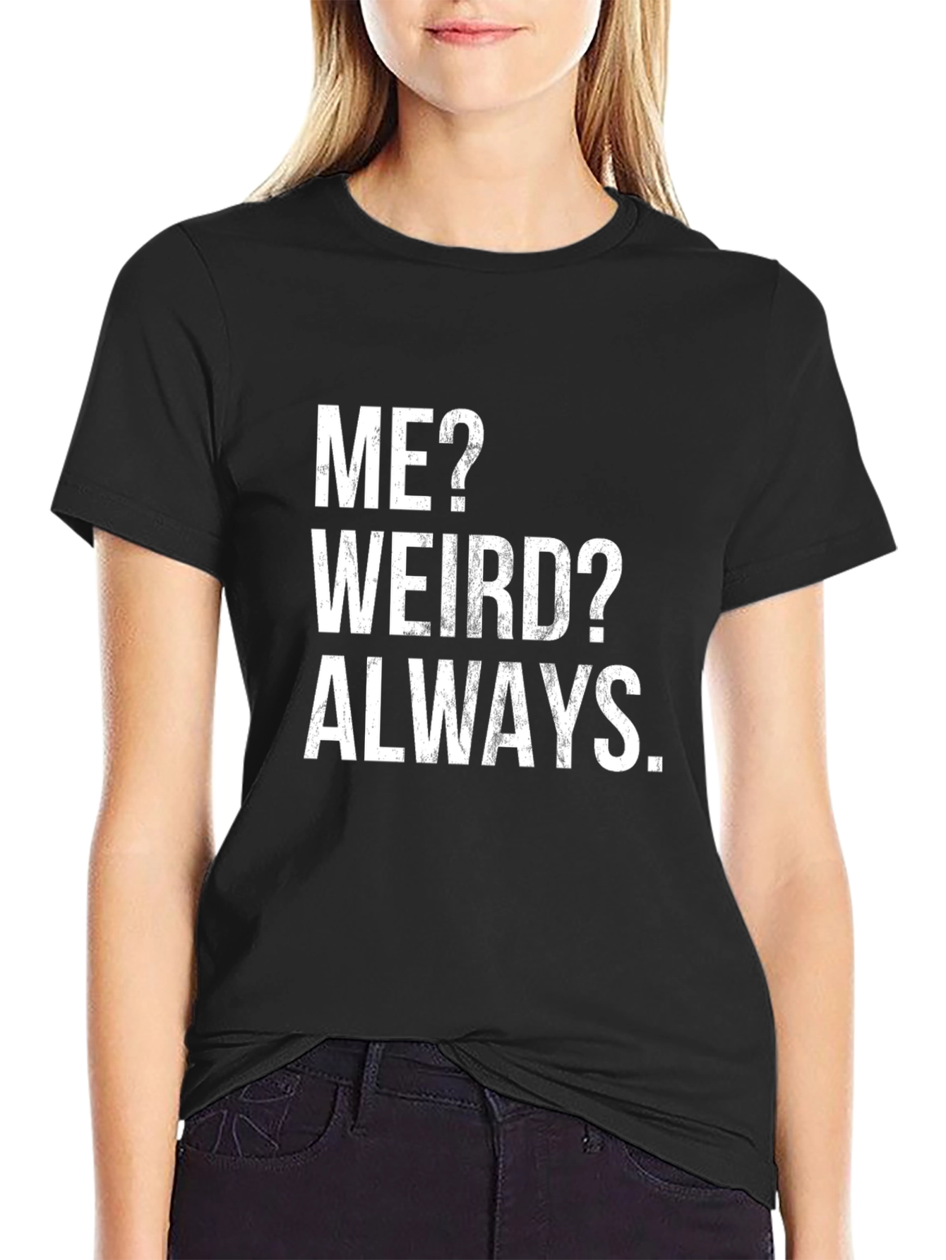 Black Me? Weird? Always T-Shirt - Funny Slogan Tee view 2