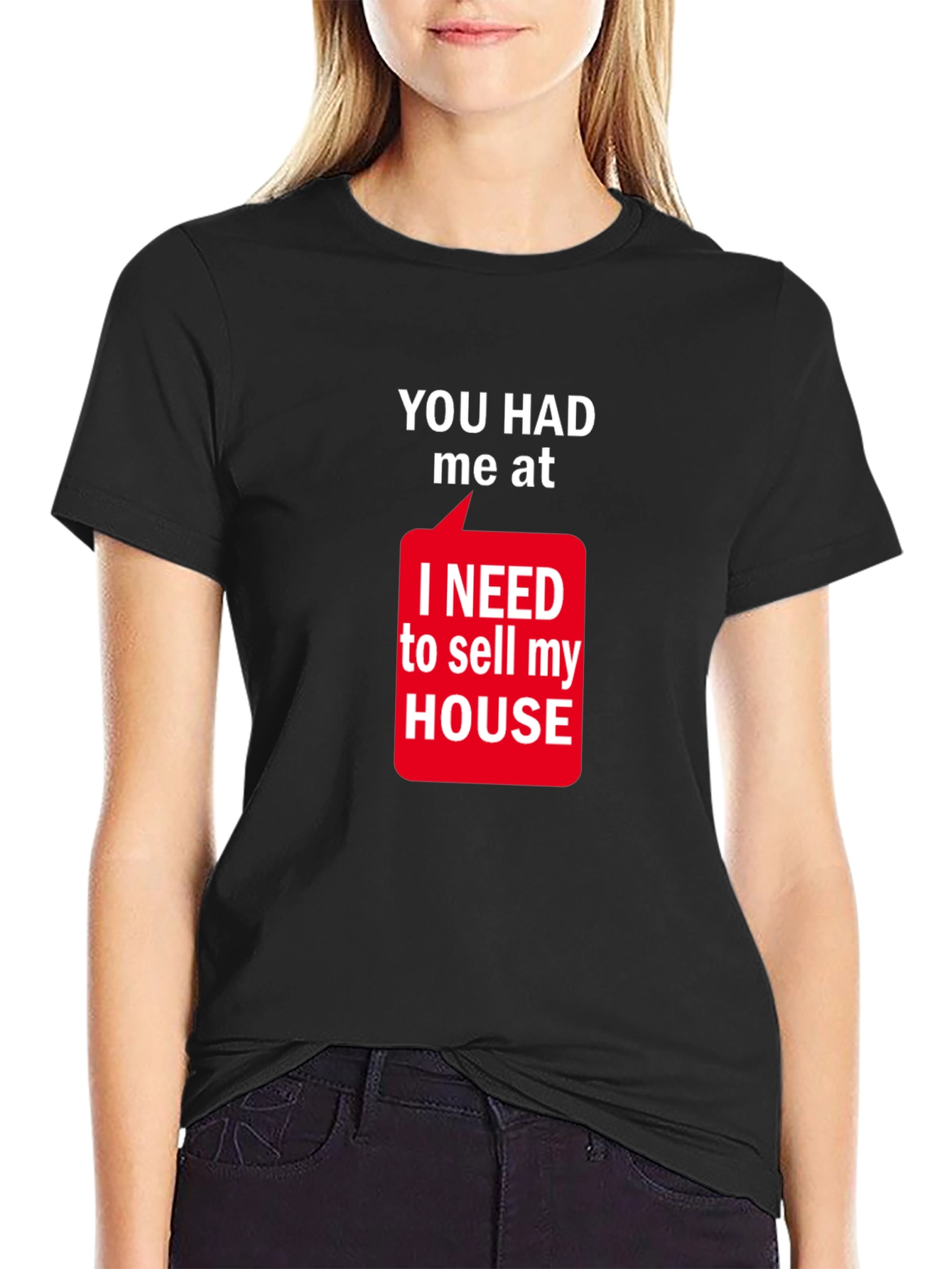 Black Funny Real Estate T-Shirt: You Had Me At Sell My House view 2