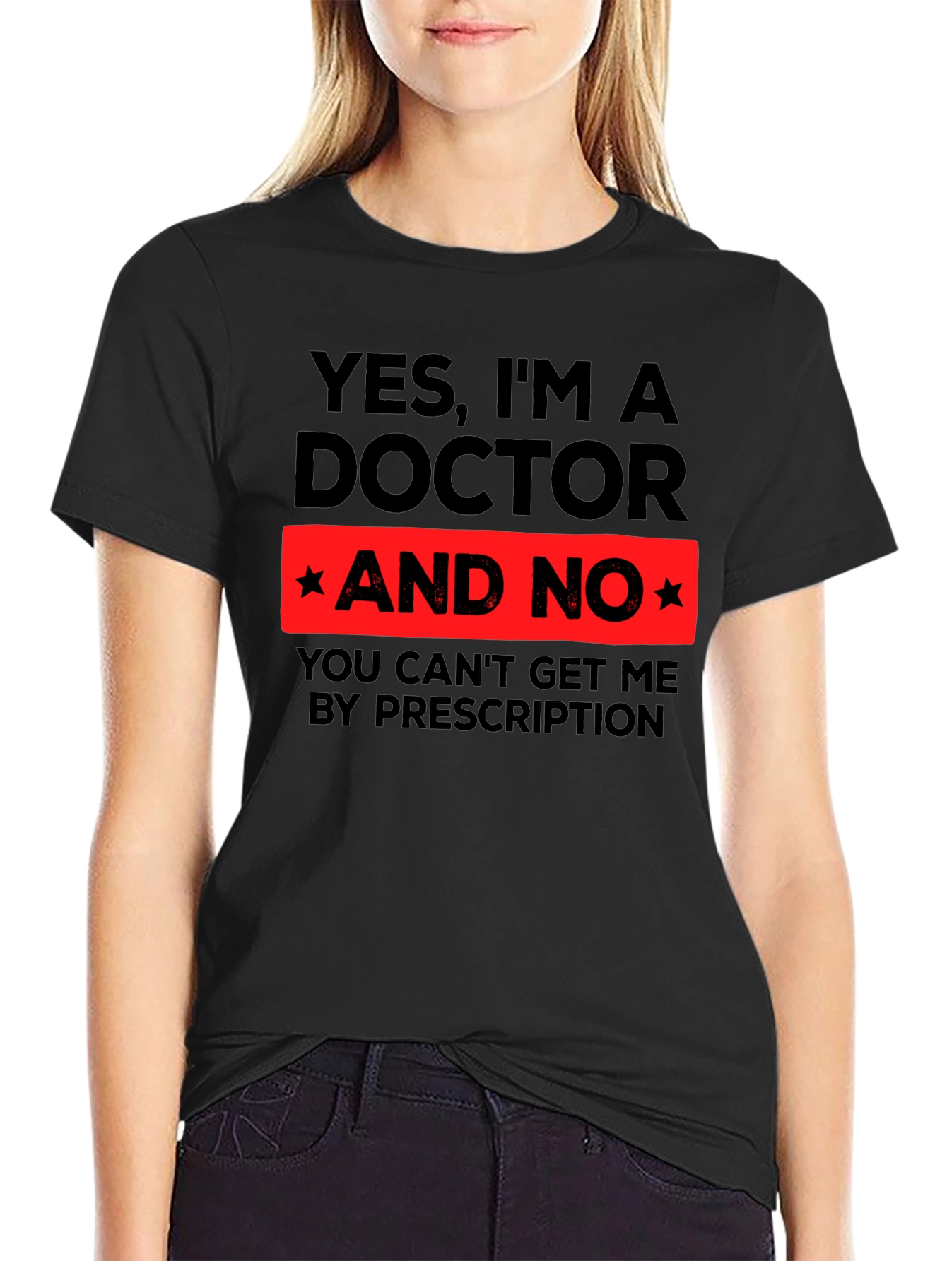 Black Yes, I'm a Doctor Funny Novelty T-Shirt view 2
