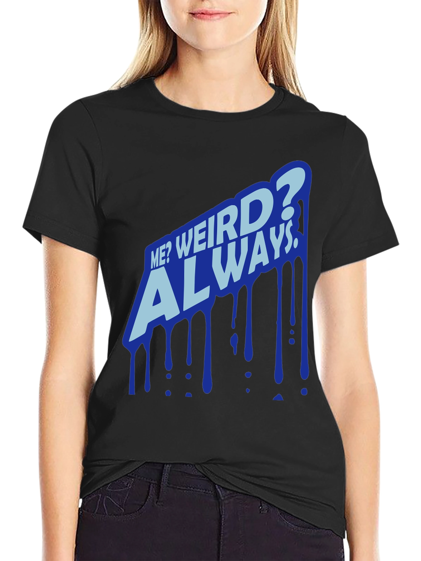 Black Me? Weird? Always Black T-Shirt view 2