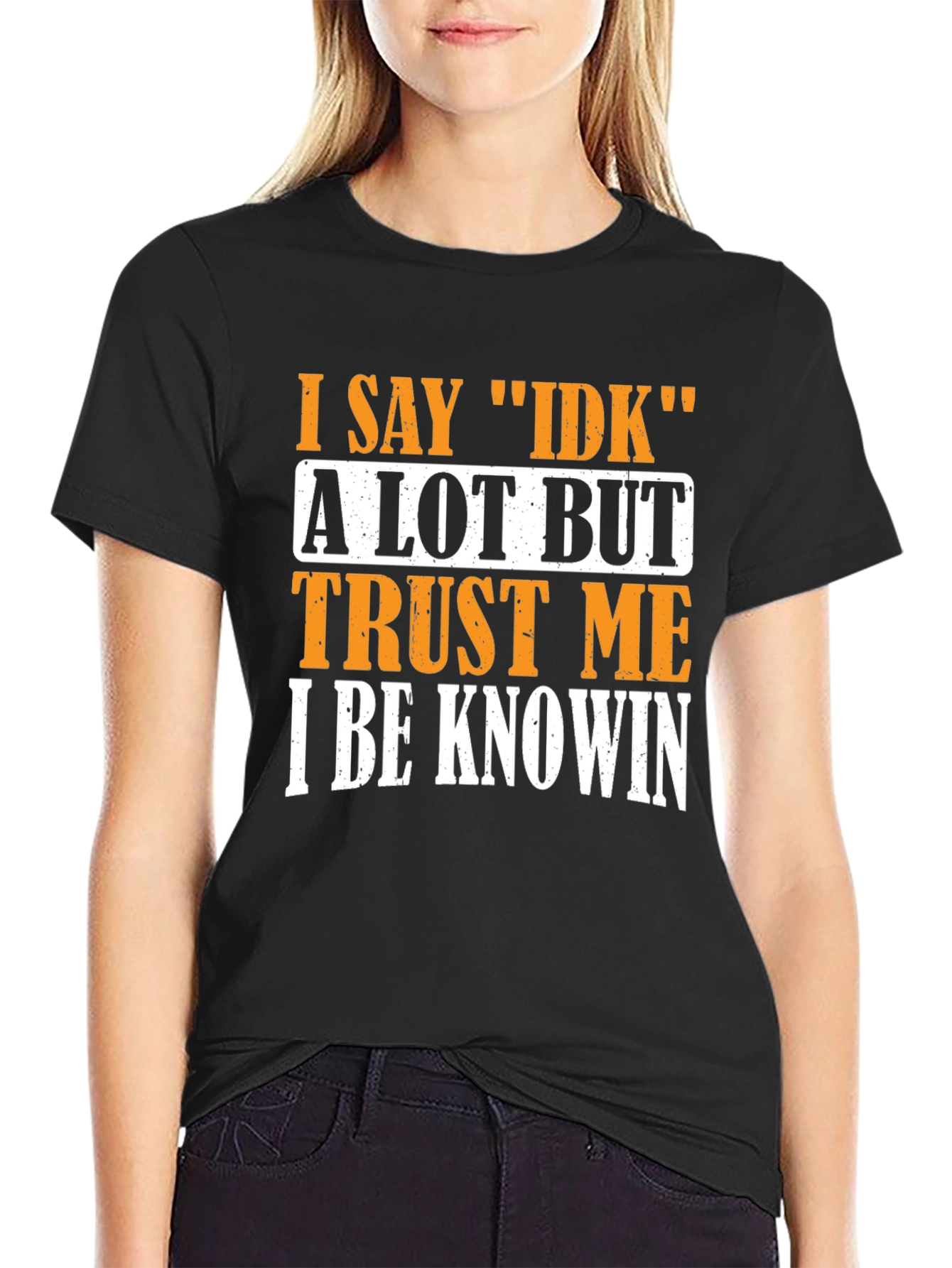 Black I Say IDK T-Shirt - Funny Sarcastic Graphic Tee view 2