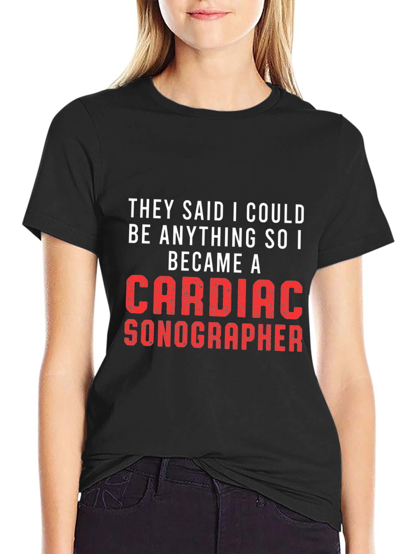 Black Cardiac Sonographer Tee - They Said I Could Be Anything view 2