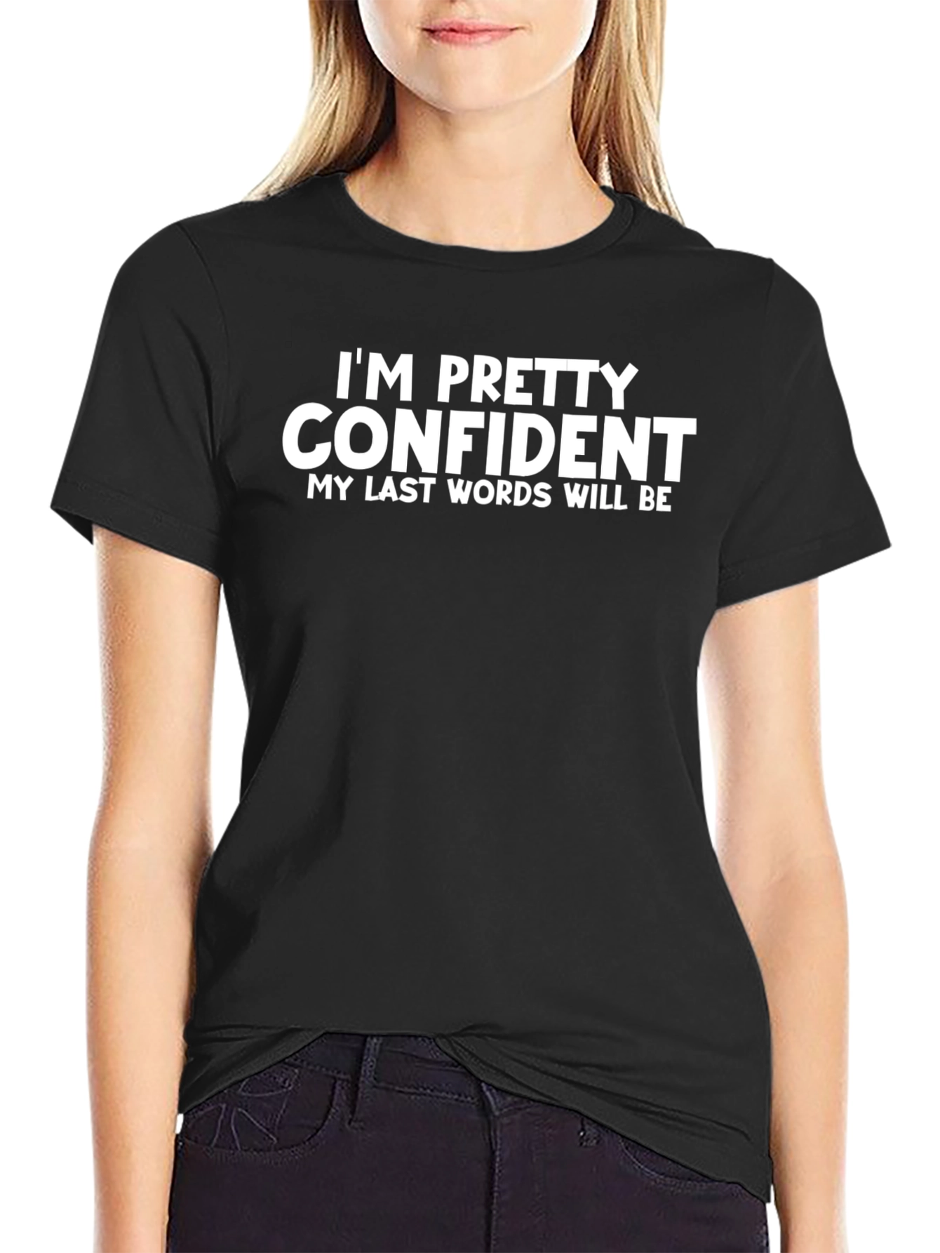 Black Funny Sarcastic T-Shirt: I'm Pretty Confident view 2