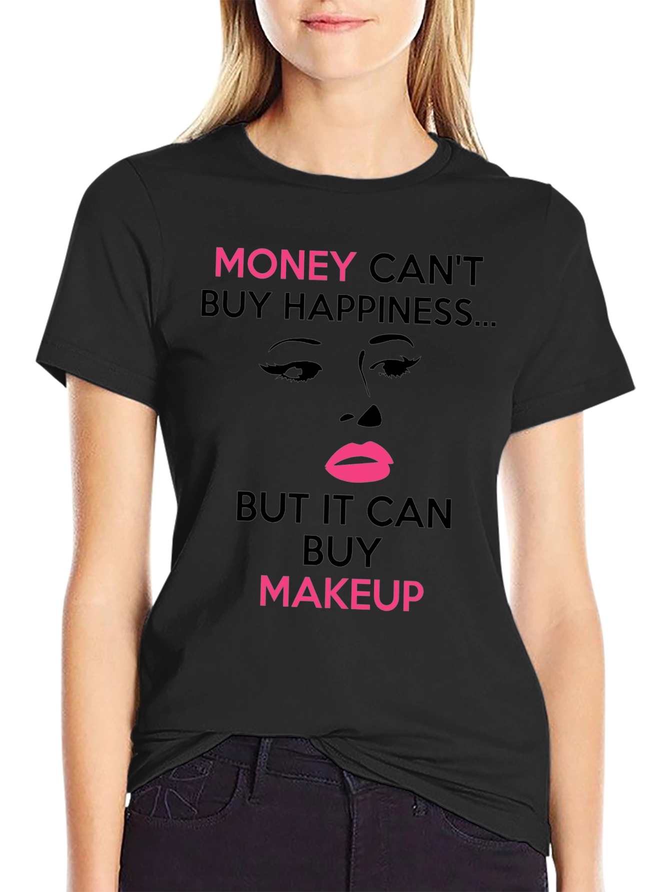 Black Money Can't Buy Happiness But Makeup T-Shirt view 2