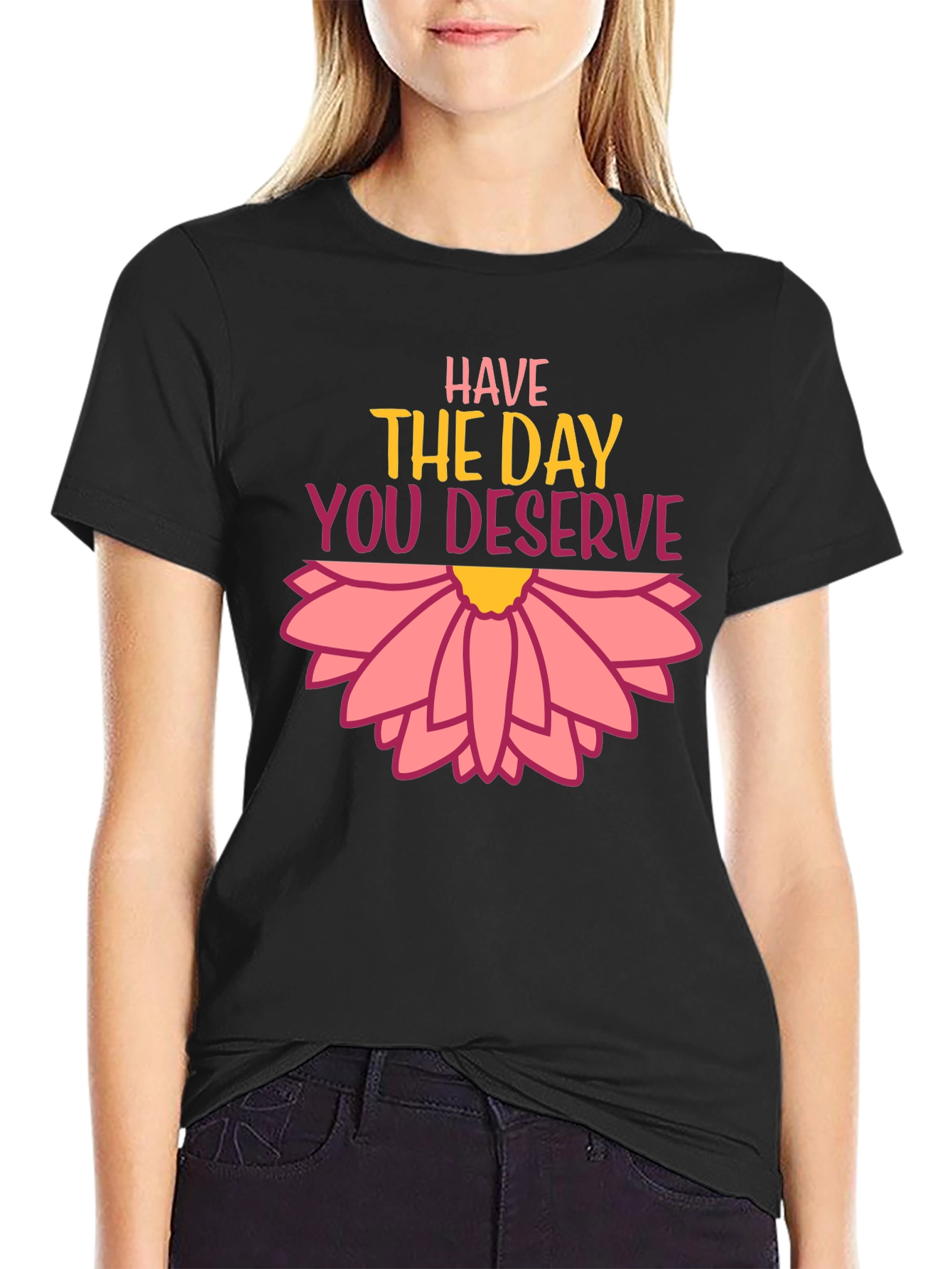 Black Have the Day You Deserve Graphic Tee view 2