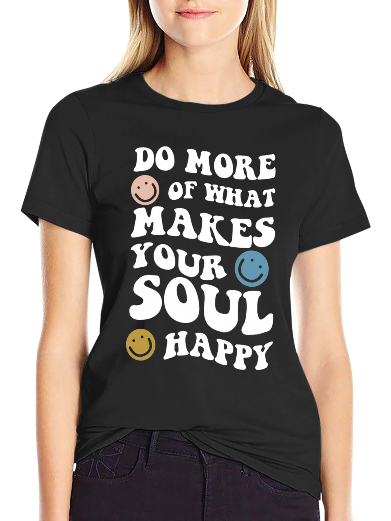 Black Do More of What Makes Your Soul Happy T-Shirt view 2