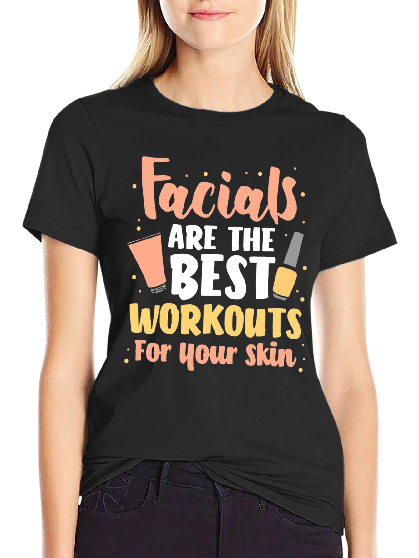 Facials are the Best Workouts for Your Skin T-Shirt - 2