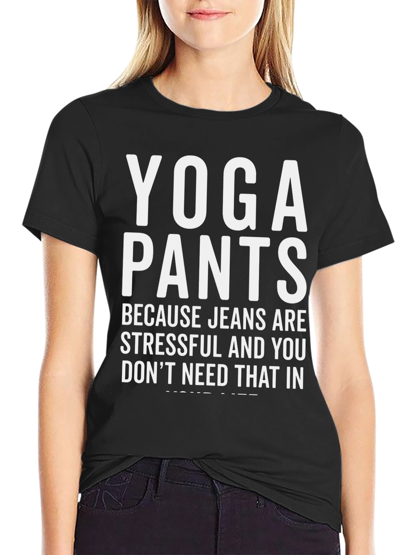 Black Yoga Pants T-Shirt - Because Jeans Are Stressful view 2