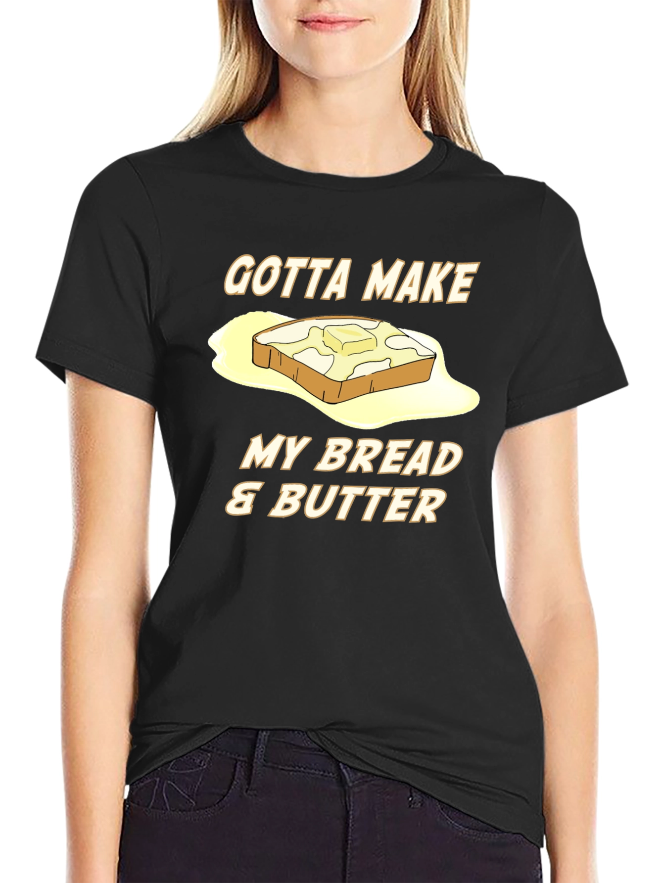 Gotta Make My Bread & Butter T-Shirt - 2