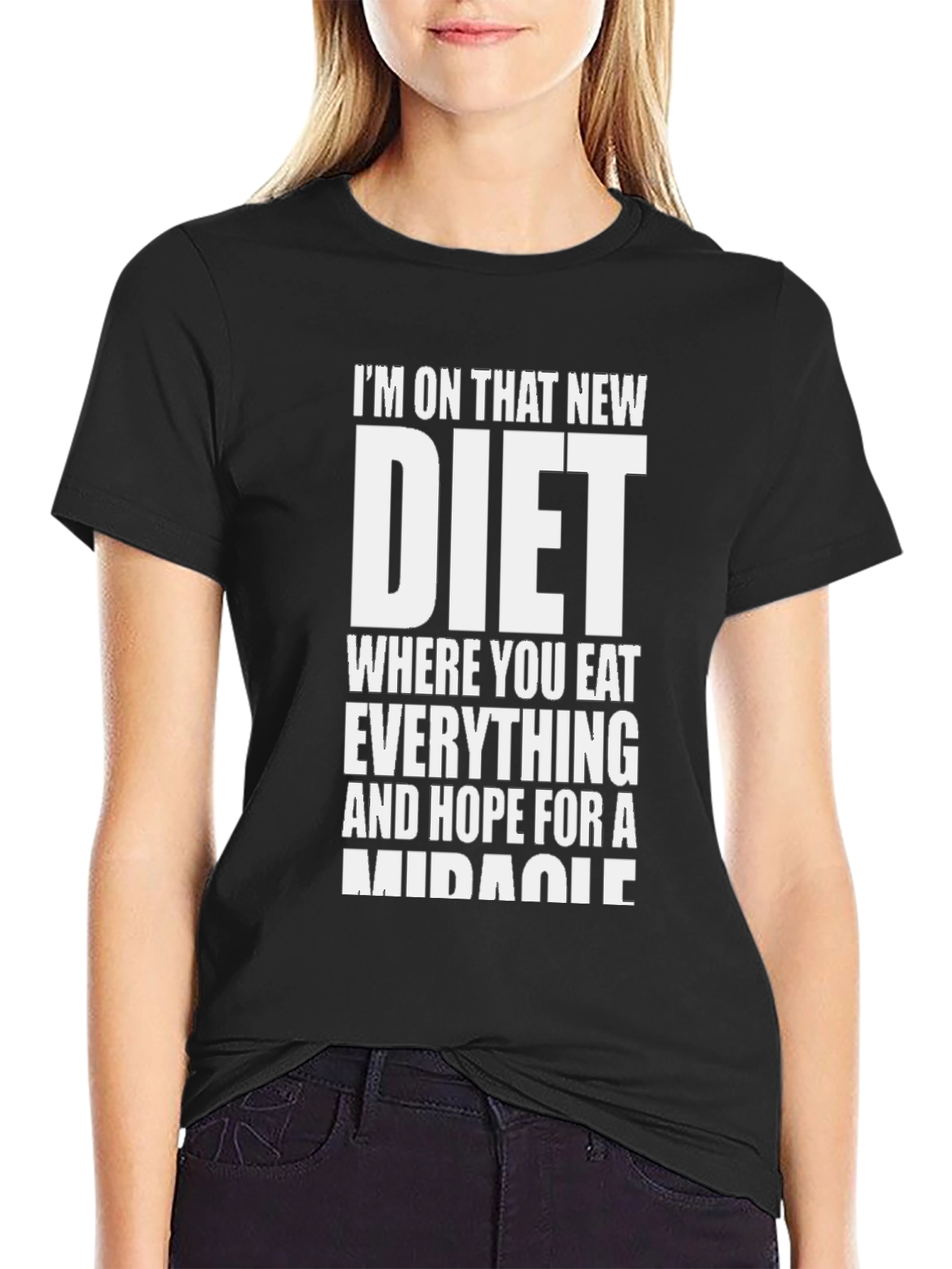 Black Humorous Diet T-Shirt - Eat Everything, Hope For Miracle view 2