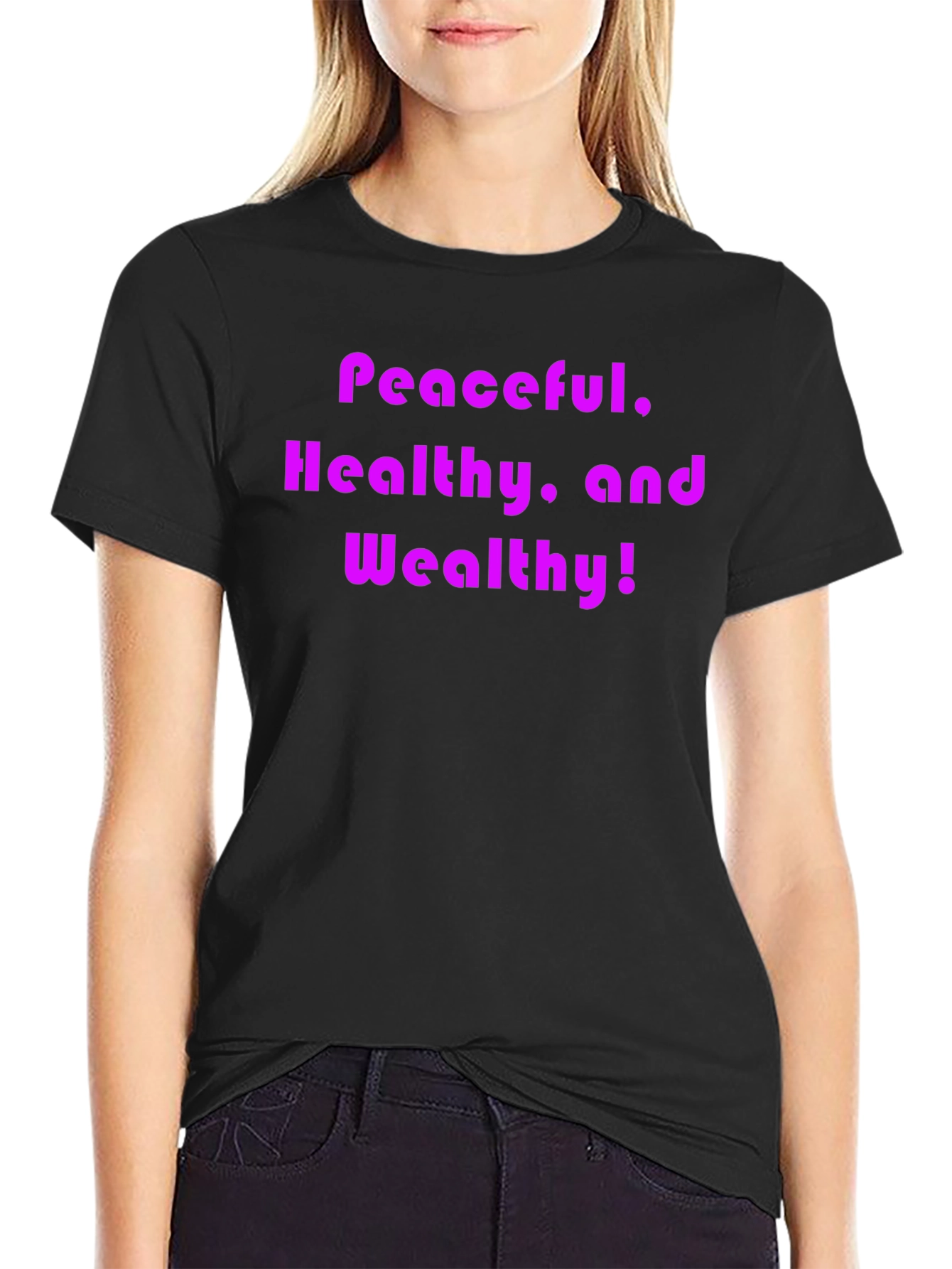 Black Peaceful, Healthy, and Wealthy T-Shirt view 2