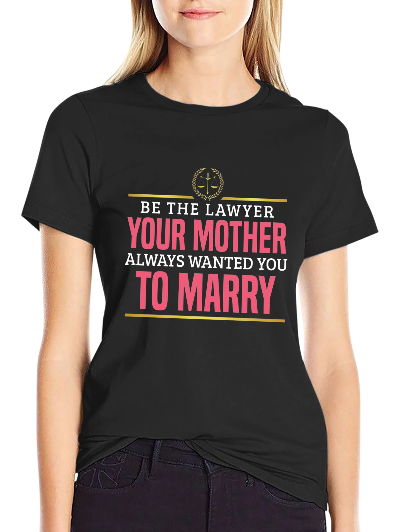 Lawyer Humor T-Shirt: Marry a Lawyer! - 2