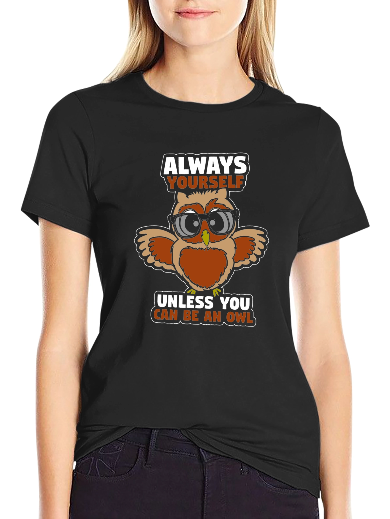Black Always Be Yourself Unless You Can Be An Owl T-Shirt view 2
