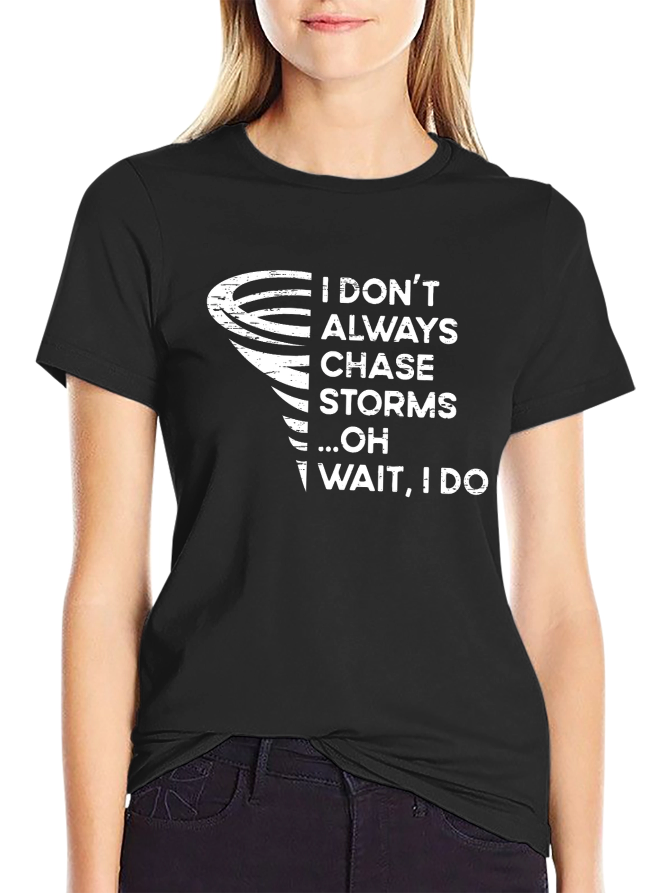 Black Storm Chaser T-Shirt: I Don't Always Chase Storms view 2