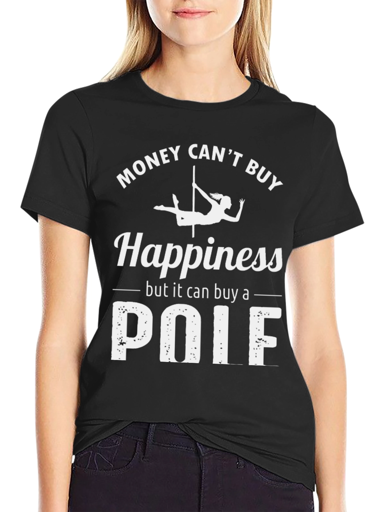 Black Money Can't Buy Happiness Pole Dancing T-Shirt view 2