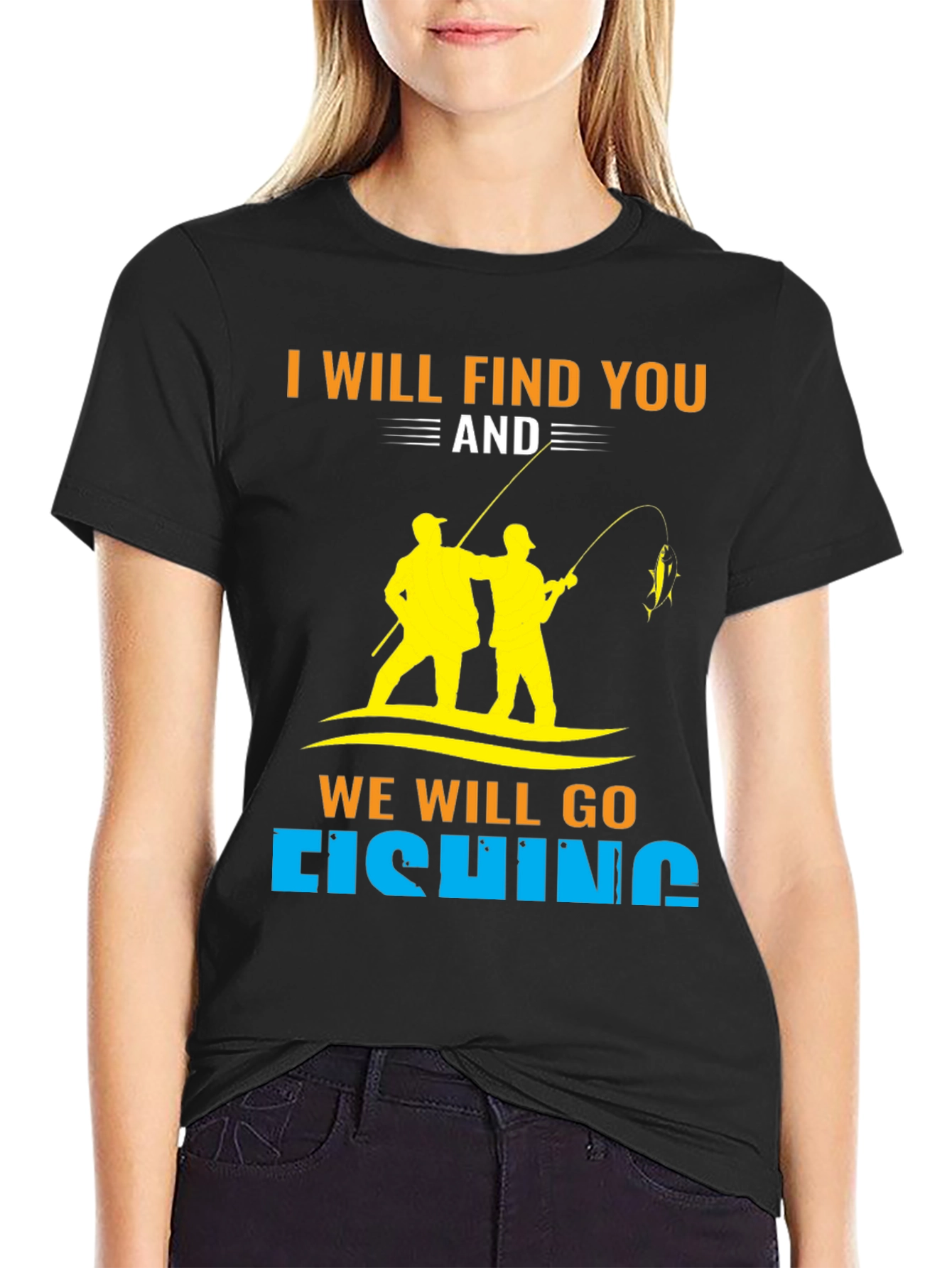 Black I Will Find You and We Will Go Fishing T-Shirt view 2