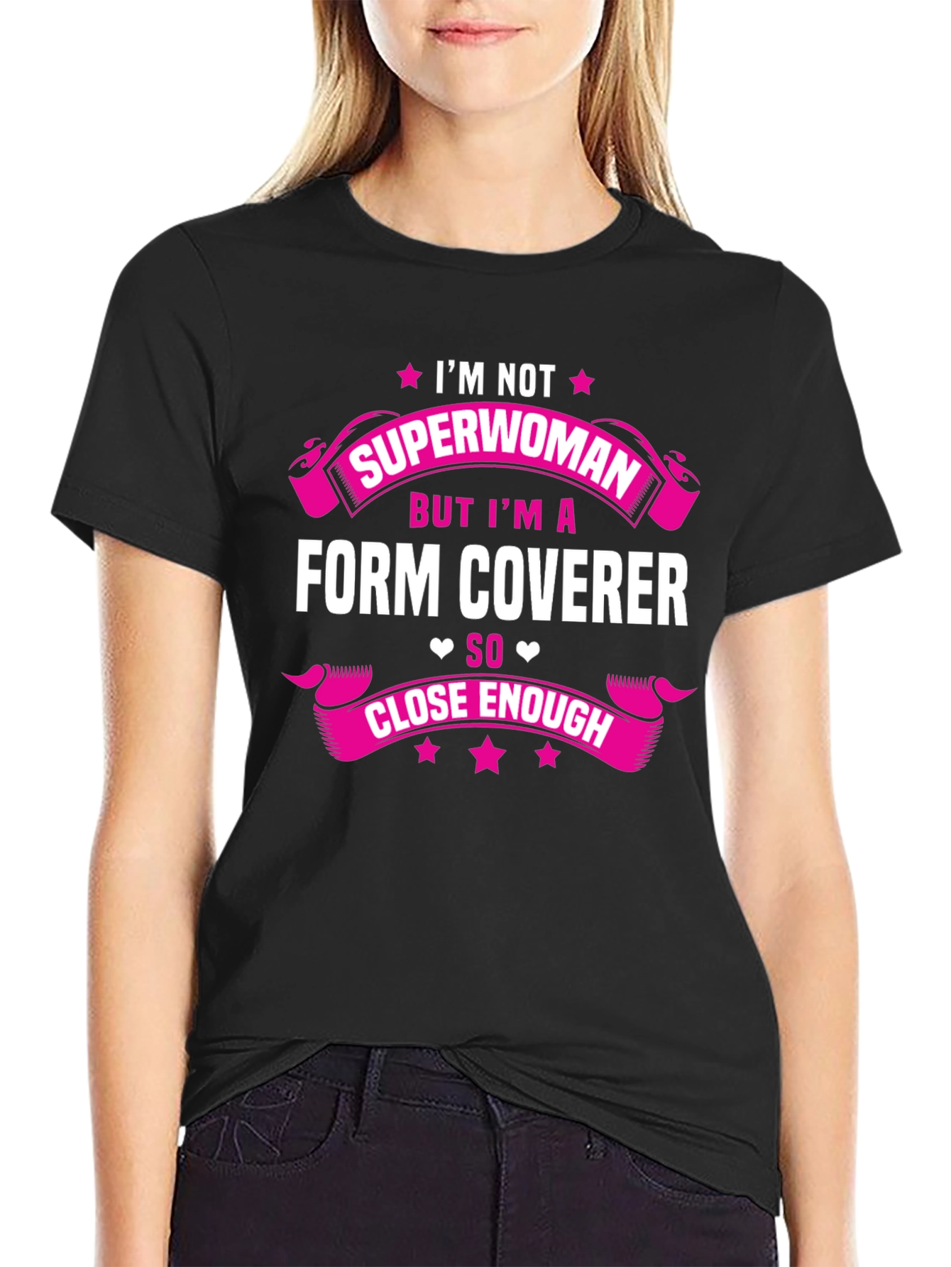 Black Form Coverer T-Shirt: Superwoman Close Enough Funny Tee view 2