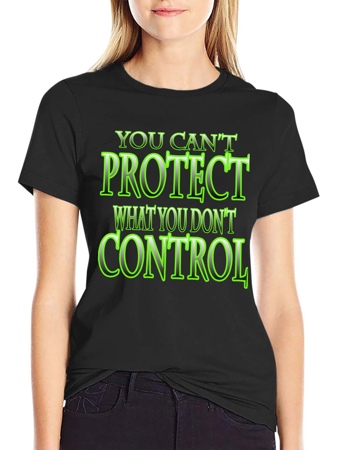 Black You Can't Protect What You Don't Control Black T-Shirt view 2